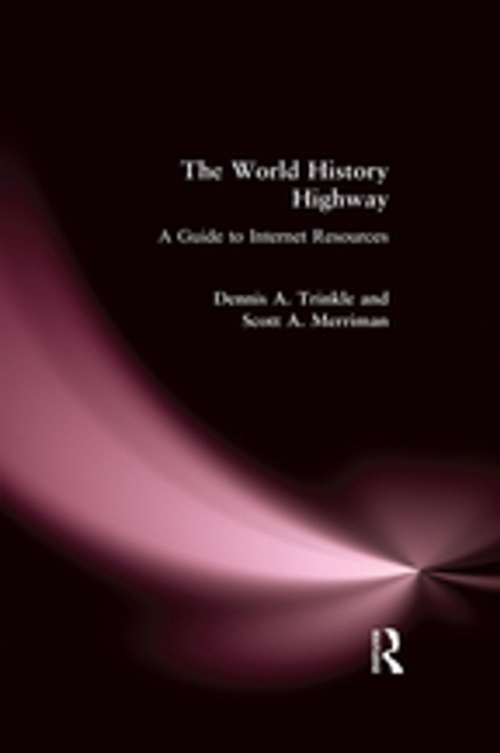 Big bigCover of The World History Highway: A Guide to Internet Resources