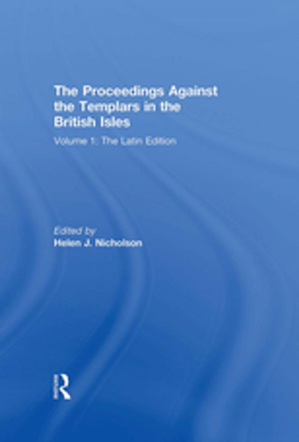 Big bigCover of The Proceedings Against the Templars in the British Isles