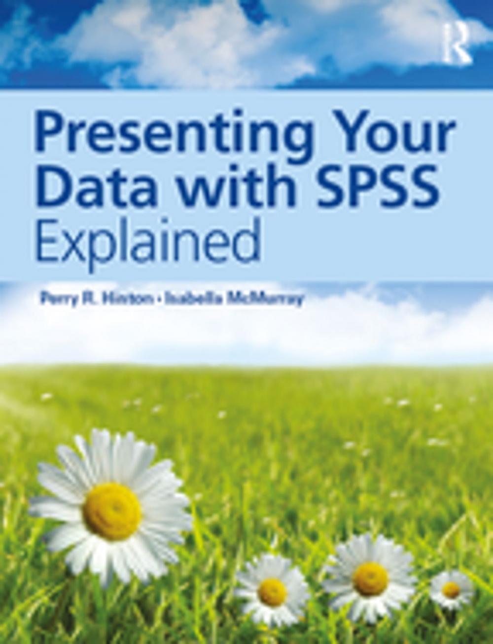 Big bigCover of Presenting Your Data with SPSS Explained