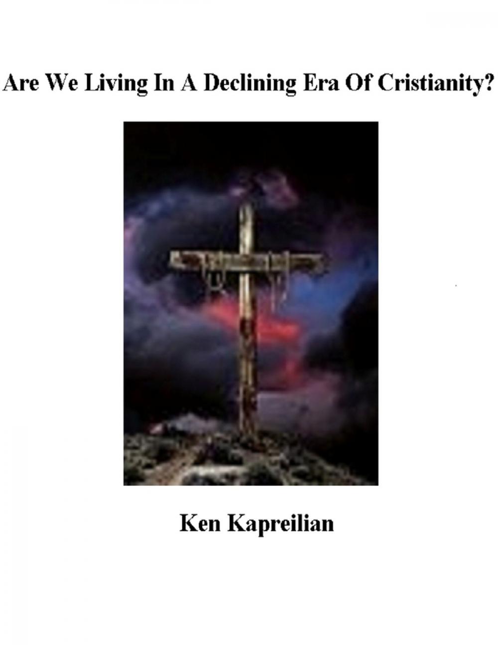 Big bigCover of Are We Living In a Declining Era of Christianity?