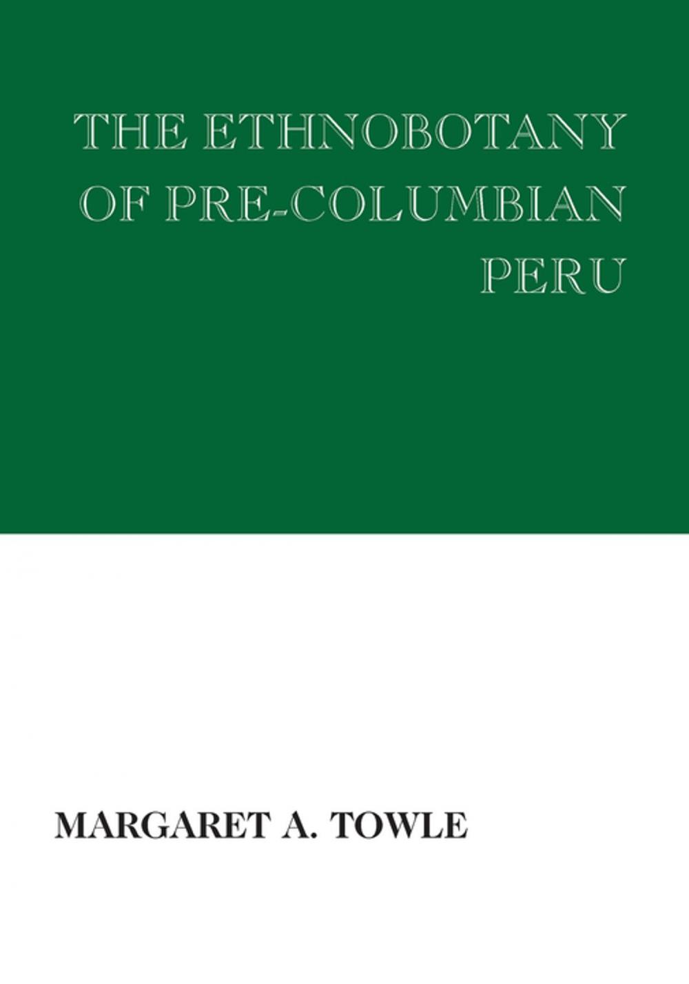 Big bigCover of The Ethnobotany of Pre-Columbian Peru