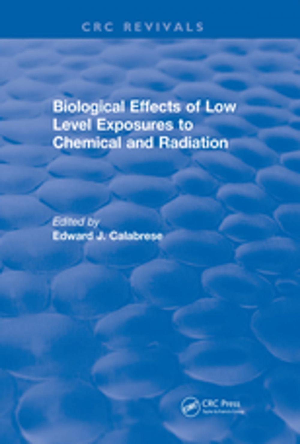 Big bigCover of Biological Effects of Low Level Exposures to Chemical and Radiation