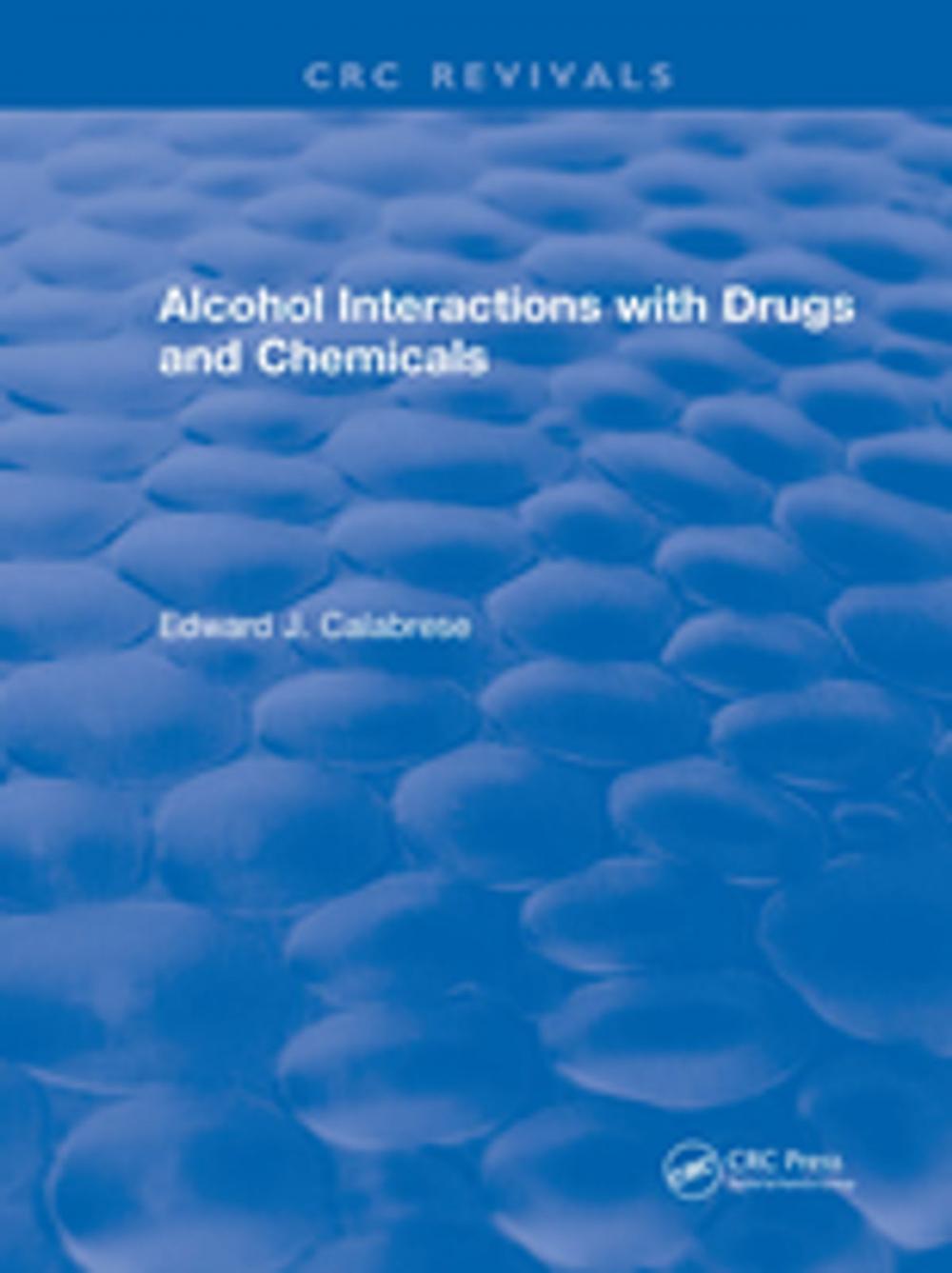 Big bigCover of Alcohol Interactions with Drugs and Chemicals