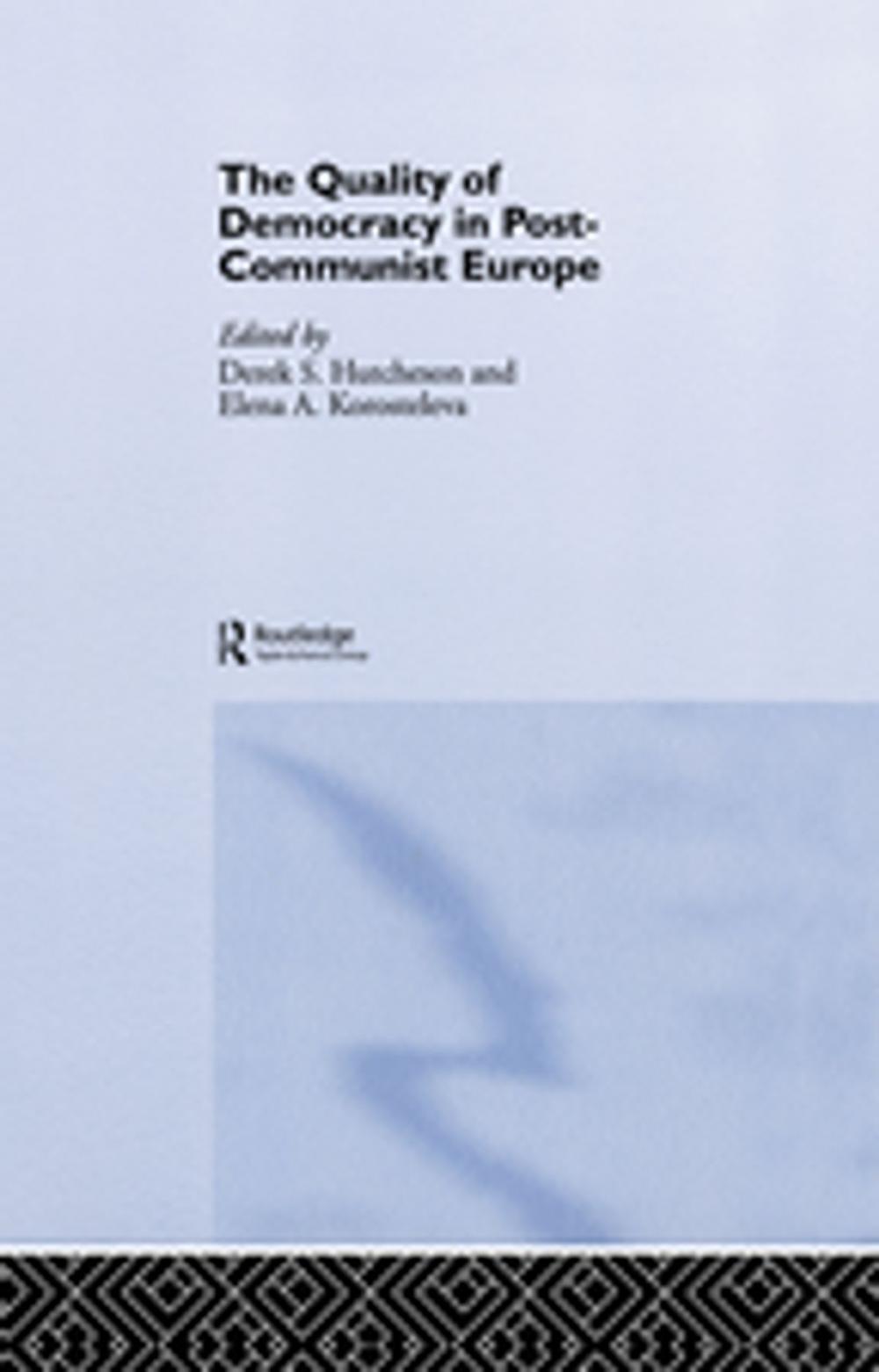 Big bigCover of The Quality of Democracy in Post-Communist Europe