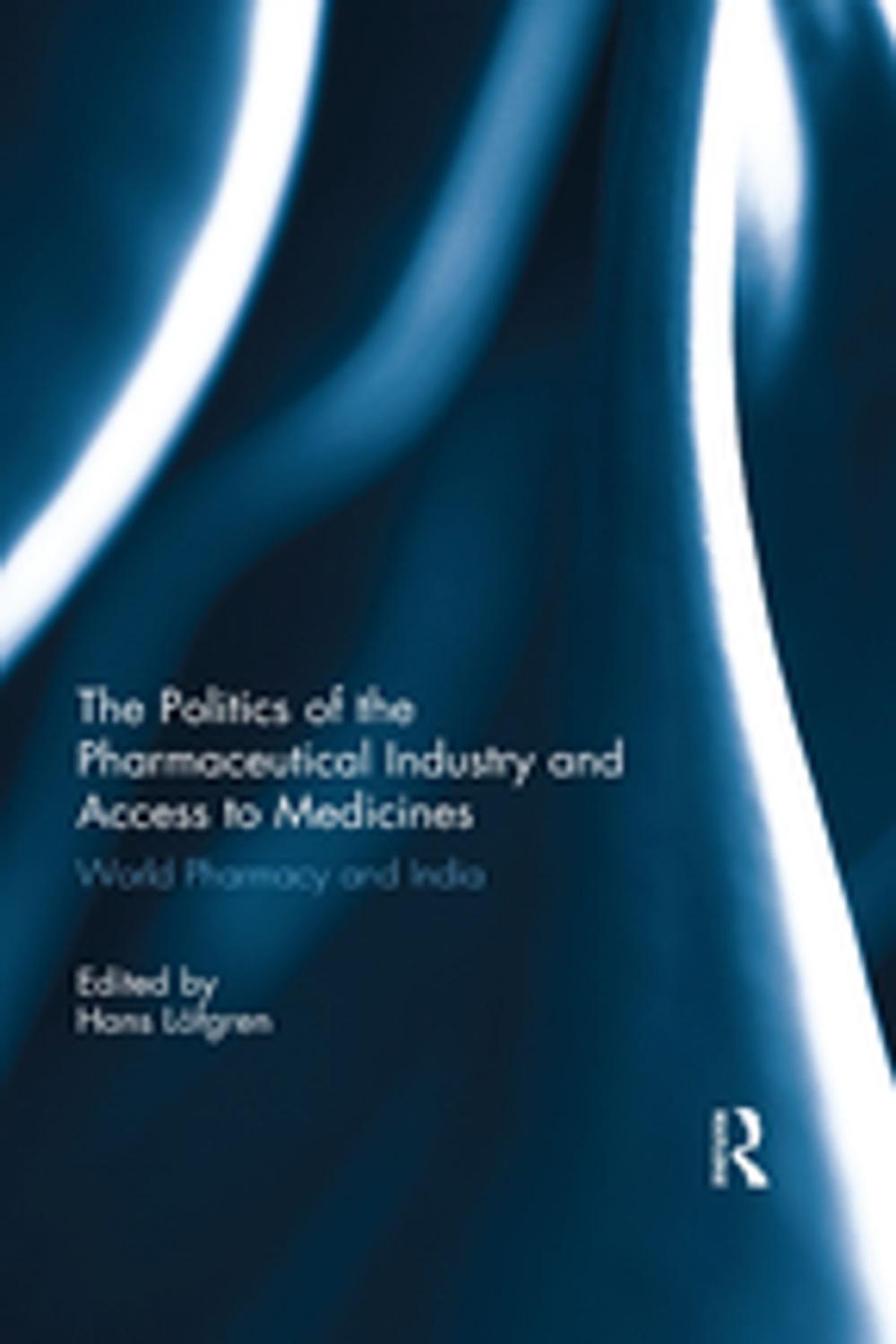 Big bigCover of The Politics of the Pharmaceutical Industry and Access to Medicines