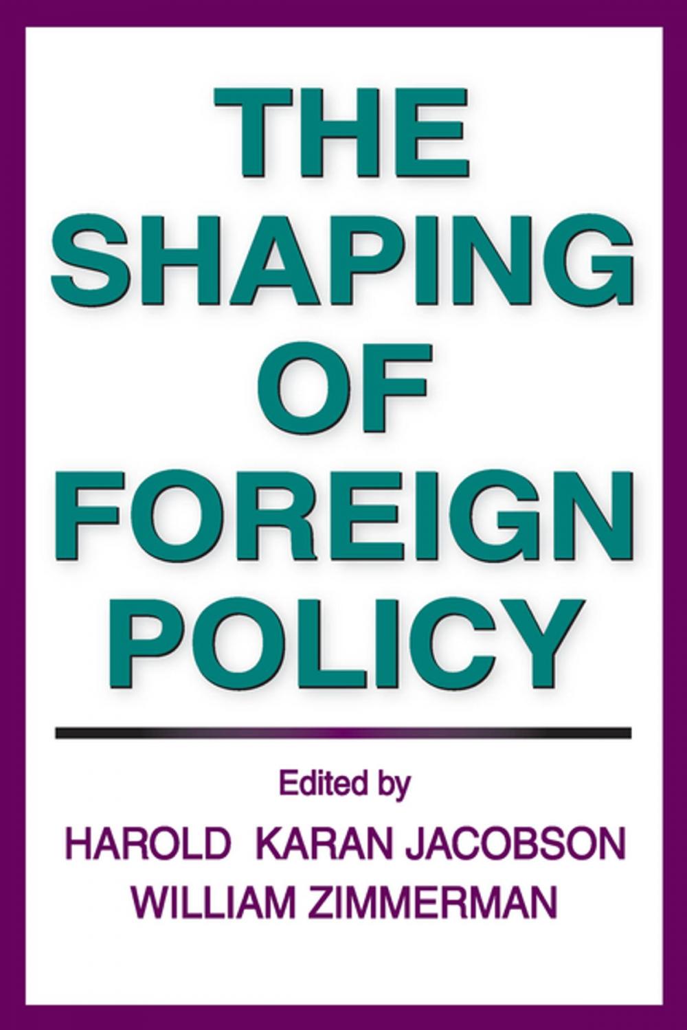 Big bigCover of The Shaping of Foreign Policy