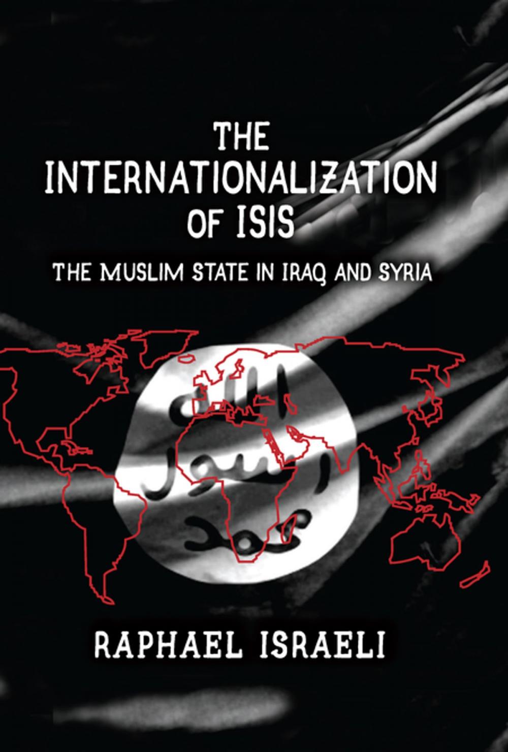 Big bigCover of The Internationalization of ISIS