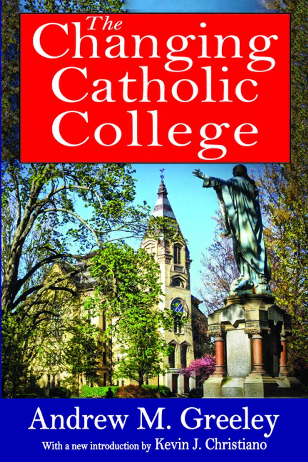 Big bigCover of The Changing Catholic College