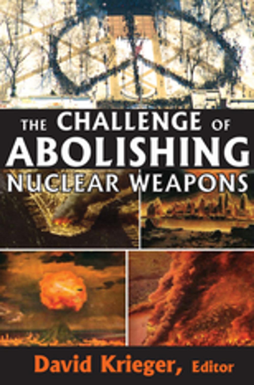 Big bigCover of The Challenge of Abolishing Nuclear Weapons