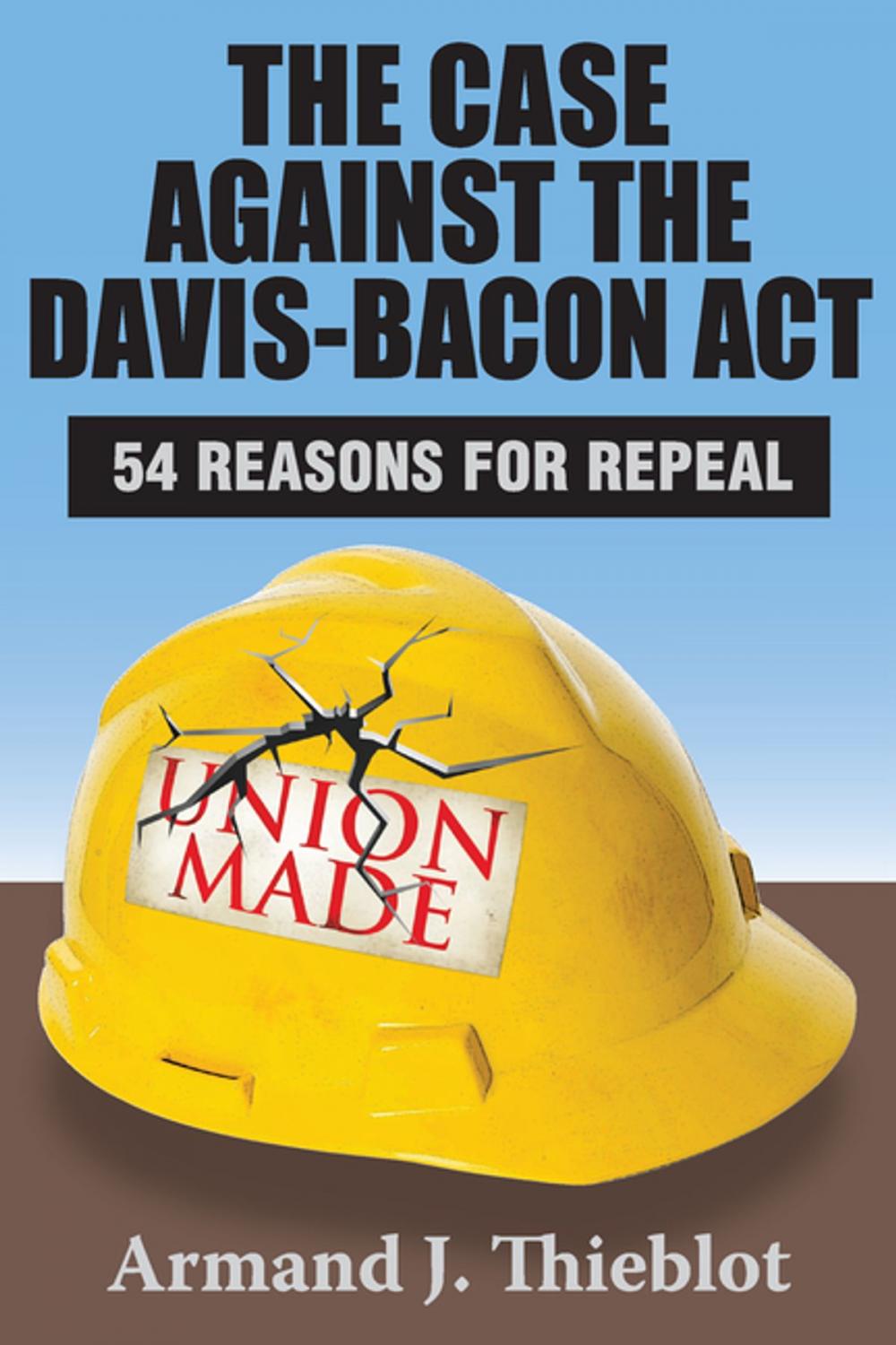 Big bigCover of The Case Against the Davis-Bacon Act