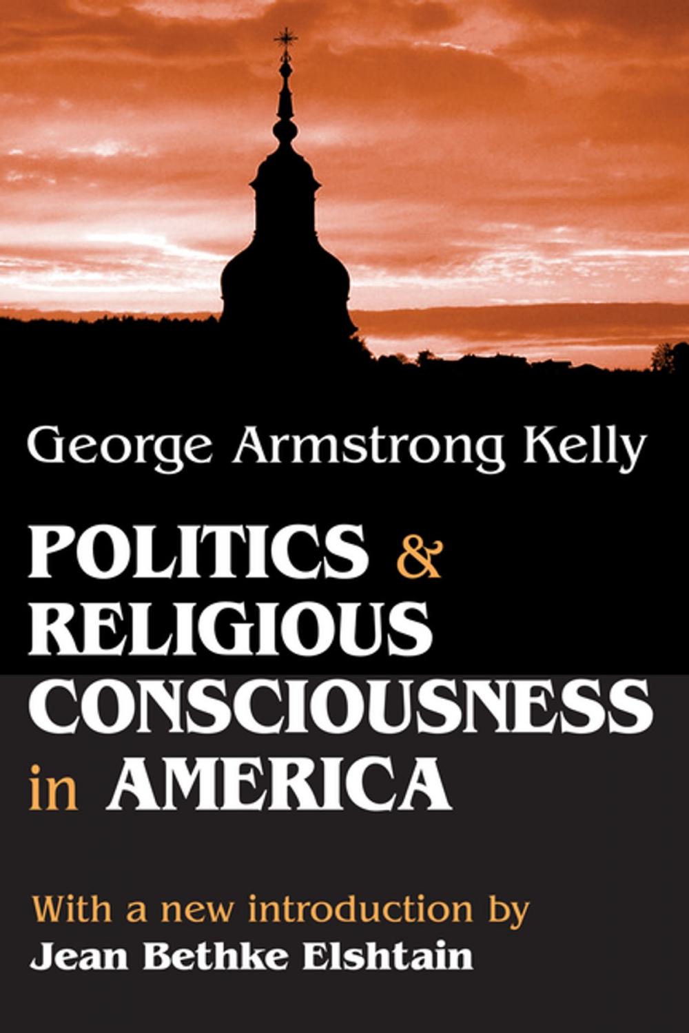 Big bigCover of Politics and Religious Consciousness in America