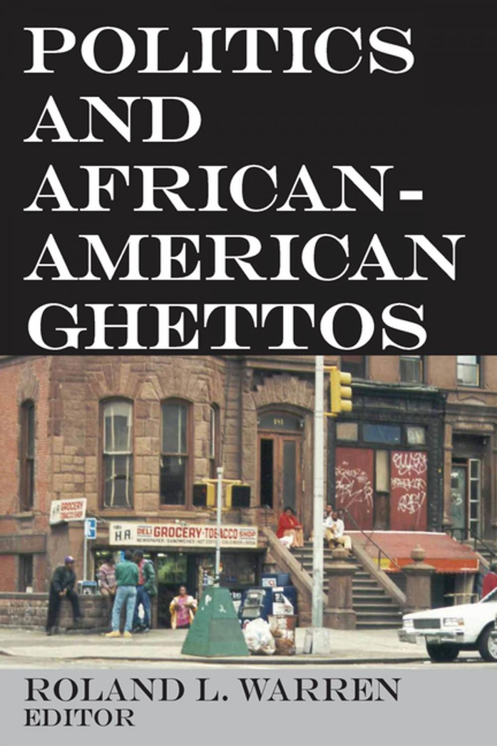 Big bigCover of Politics and African-American Ghettos