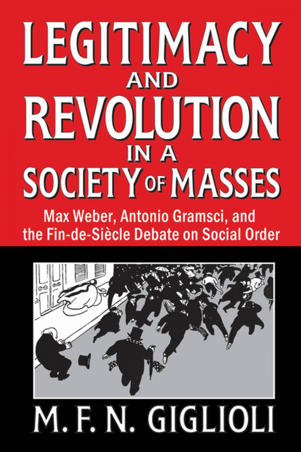 Big bigCover of Legitimacy and Revolution in a Society of Masses