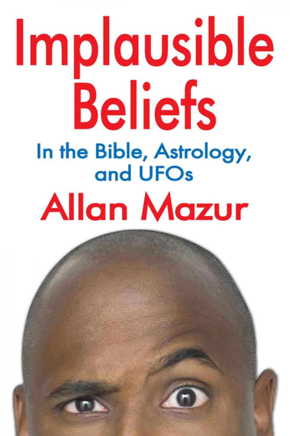 Big bigCover of Implausible Beliefs