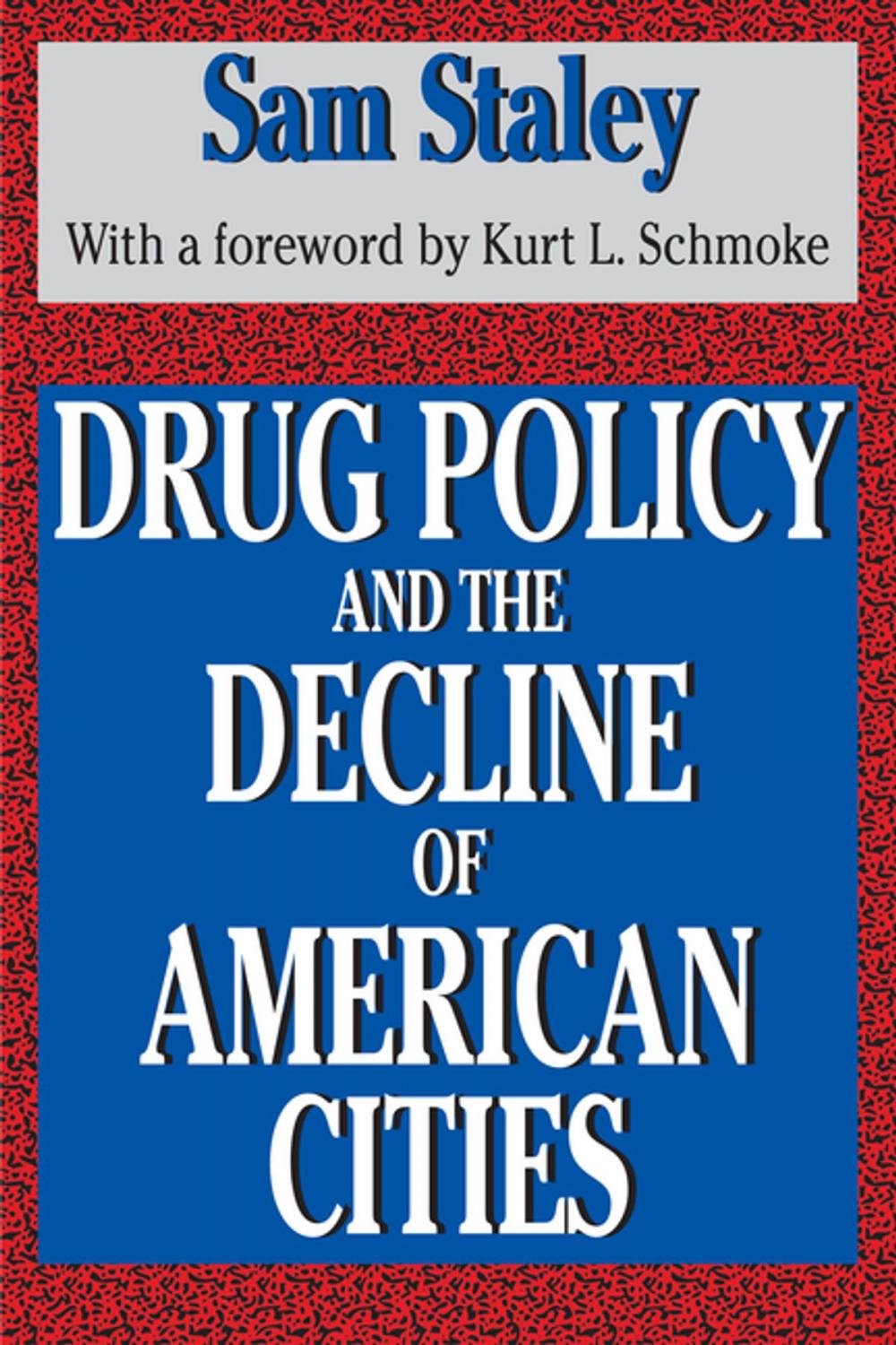 Big bigCover of Drug Policy and the Decline of the American City