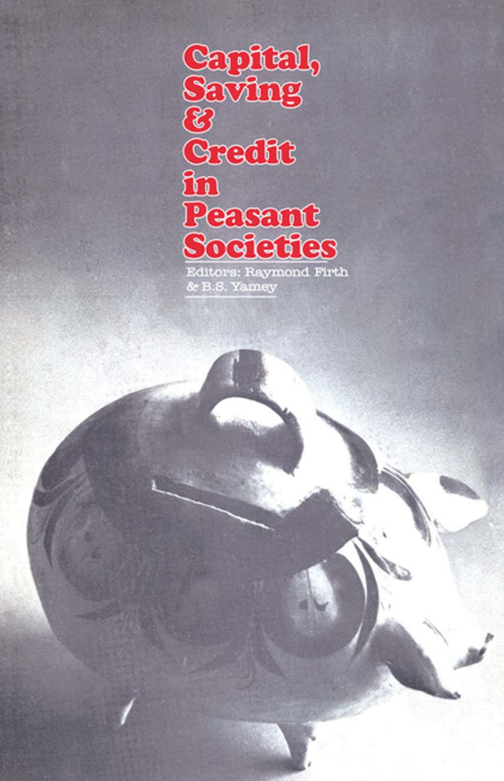 Big bigCover of Capital, Saving and Credit in Peasant Societies