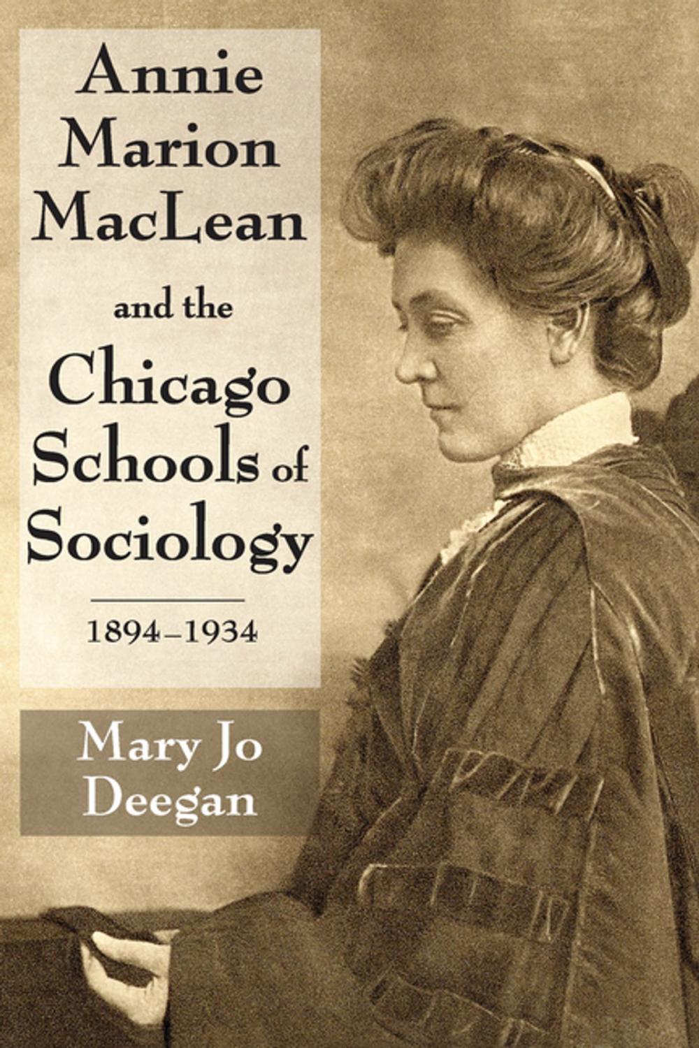 Big bigCover of Annie Marion MacLean and the Chicago Schools of Sociology, 1894-1934