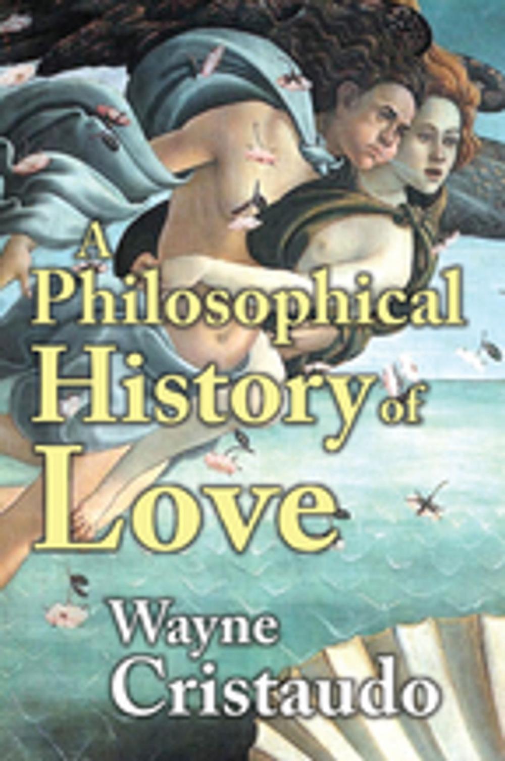 Big bigCover of A Philosophical History of Love