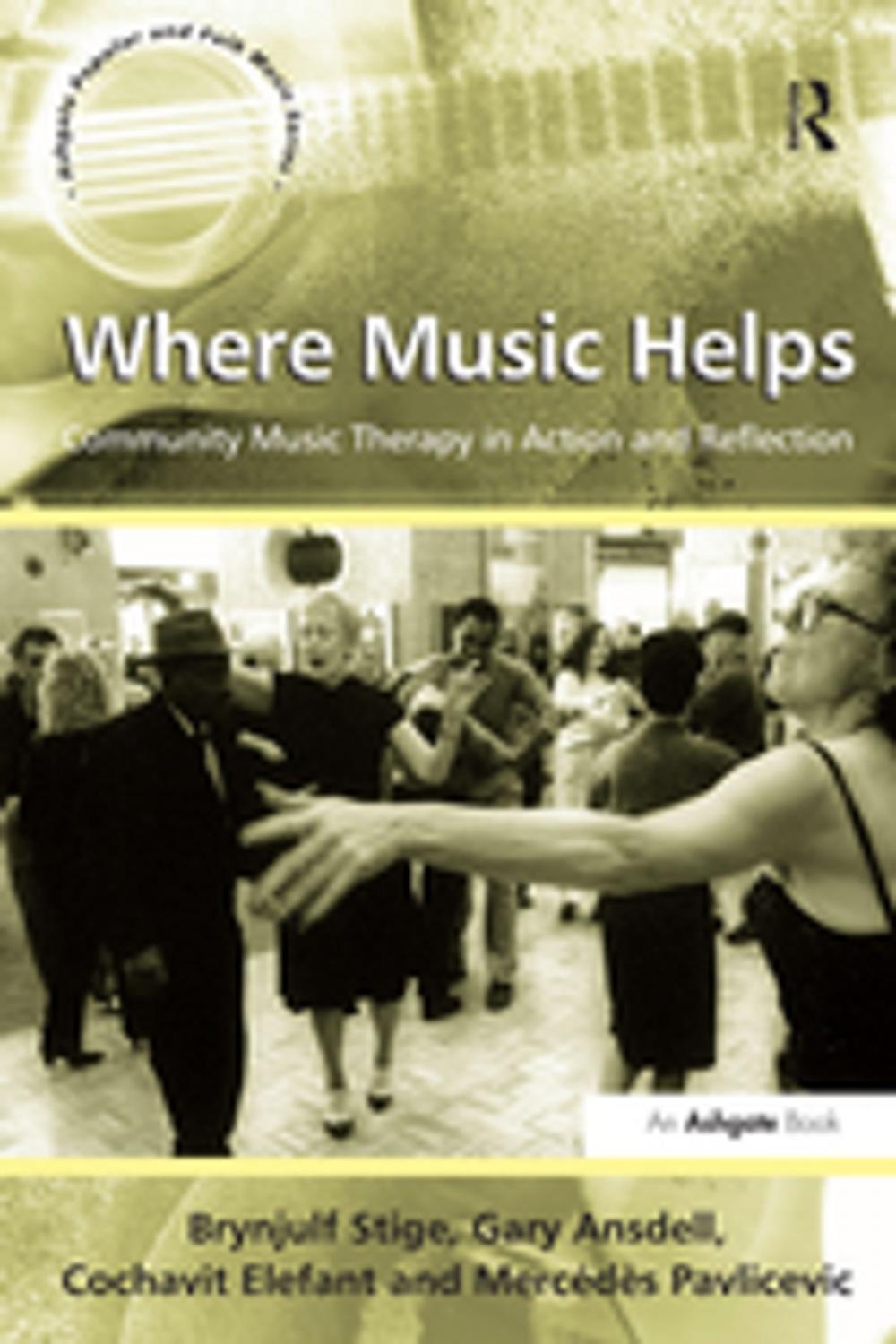 Big bigCover of Where Music Helps: Community Music Therapy in Action and Reflection