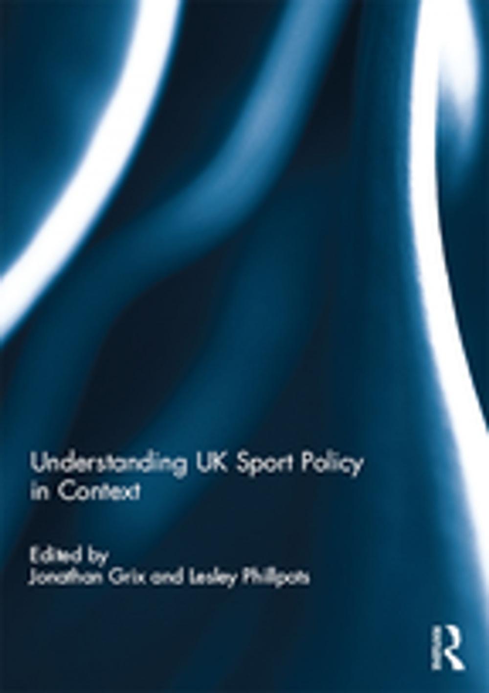 Big bigCover of Understanding UK Sport Policy in Context