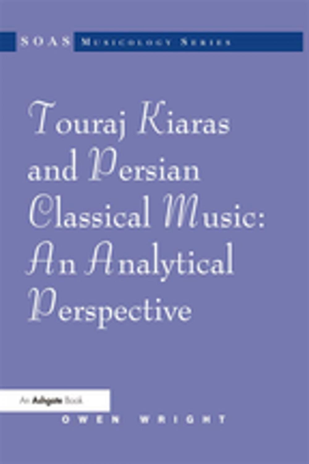 Big bigCover of Touraj Kiaras and Persian Classical Music: An Analytical Perspective