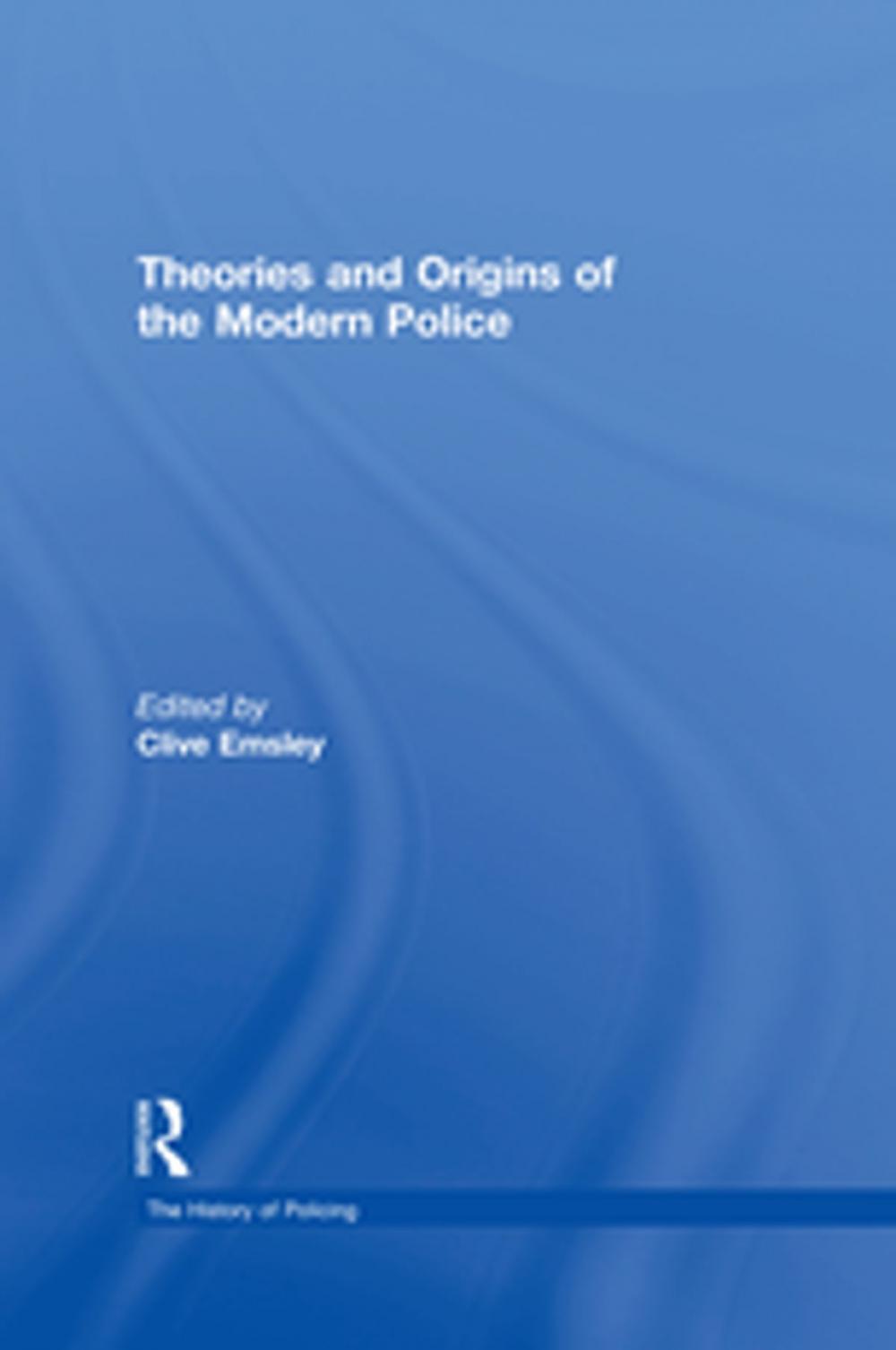 Big bigCover of Theories and Origins of the Modern Police