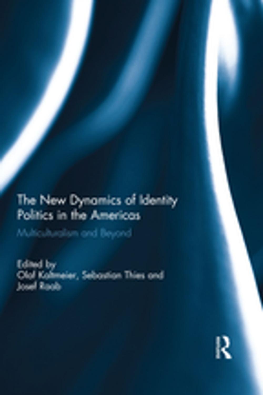 Big bigCover of The New Dynamics of Identity Politics in the Americas