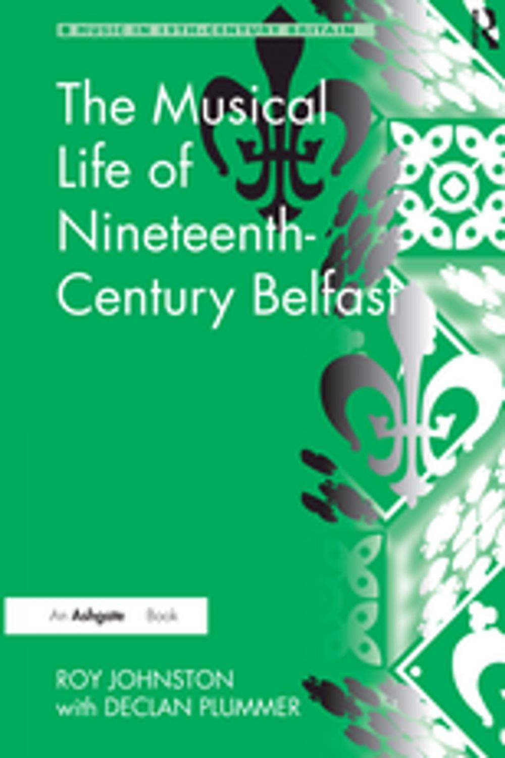 Big bigCover of The Musical Life of Nineteenth-Century Belfast