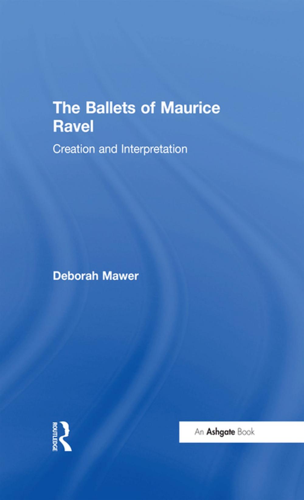 Big bigCover of The Ballets of Maurice Ravel