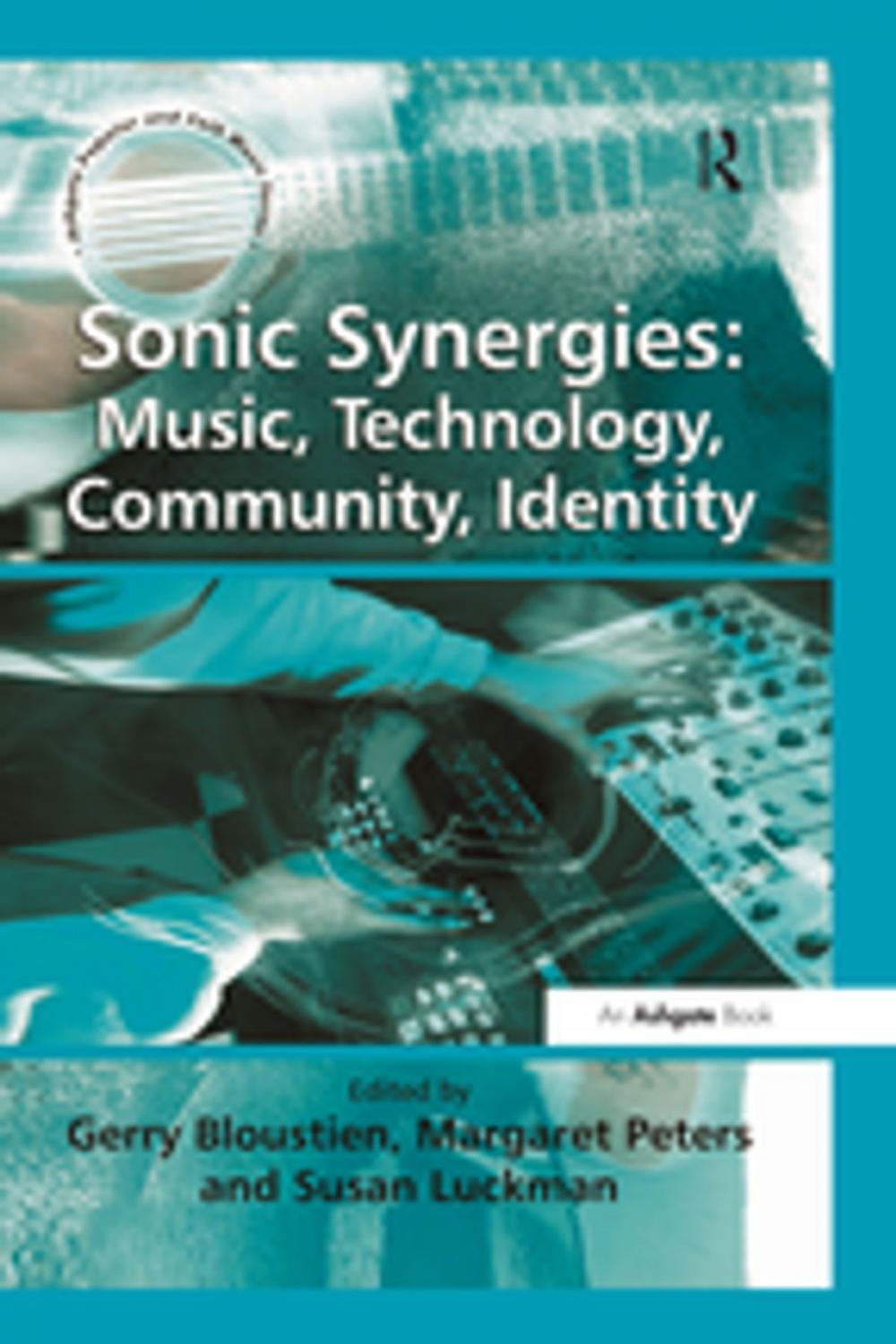 Big bigCover of Sonic Synergies: Music, Technology, Community, Identity