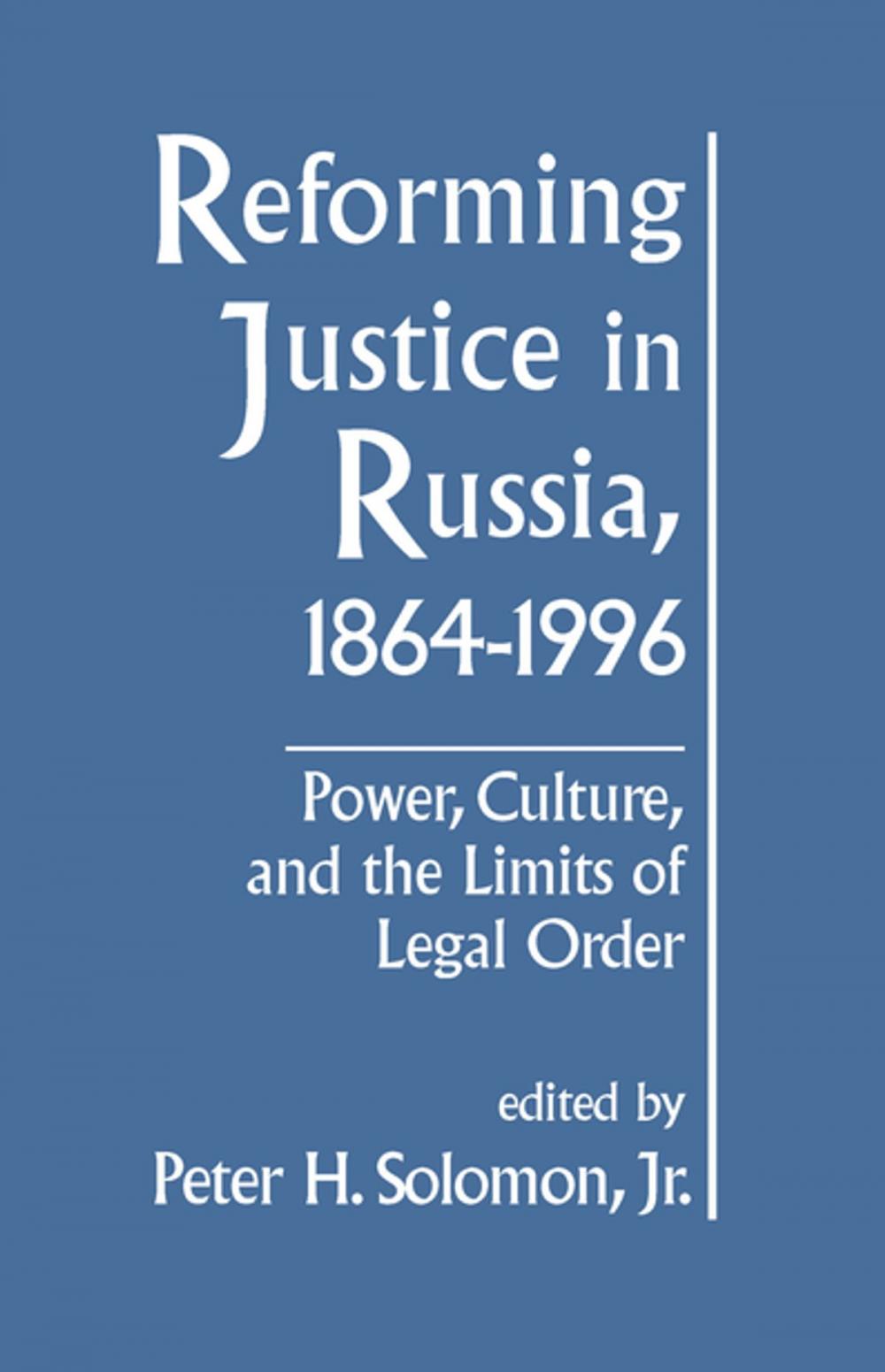 Big bigCover of Reforming Justice in Russia, 1864-1994: Power, Culture and the Limits of Legal Order