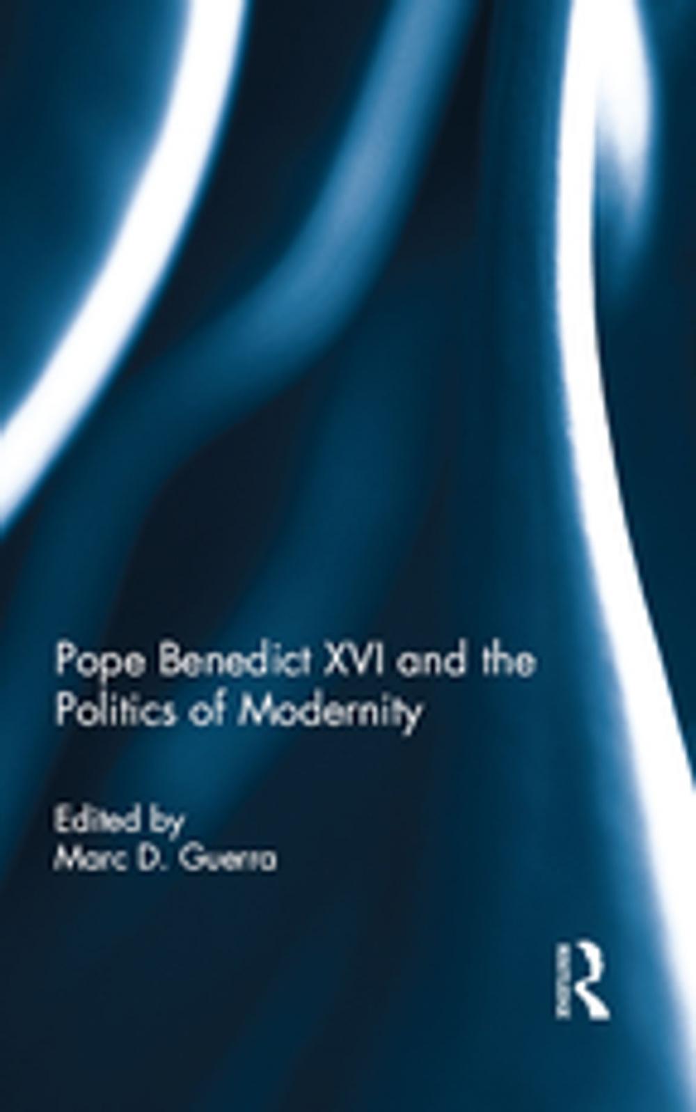 Big bigCover of Pope Benedict XVI and the Politics of Modernity