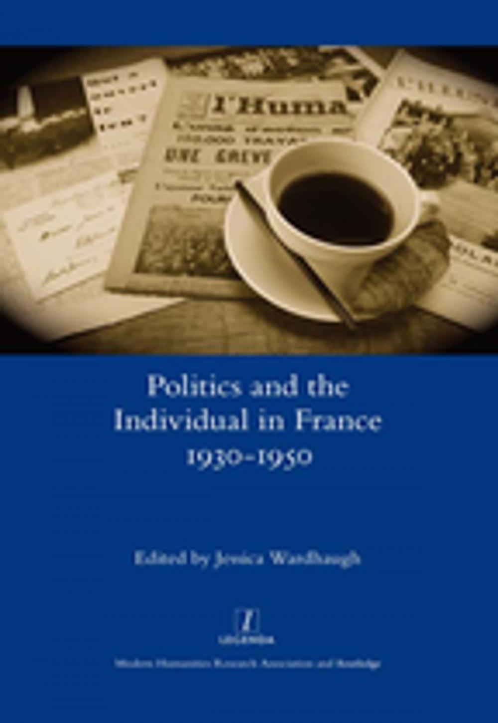 Big bigCover of Politics and the Individual in France 1930-1950