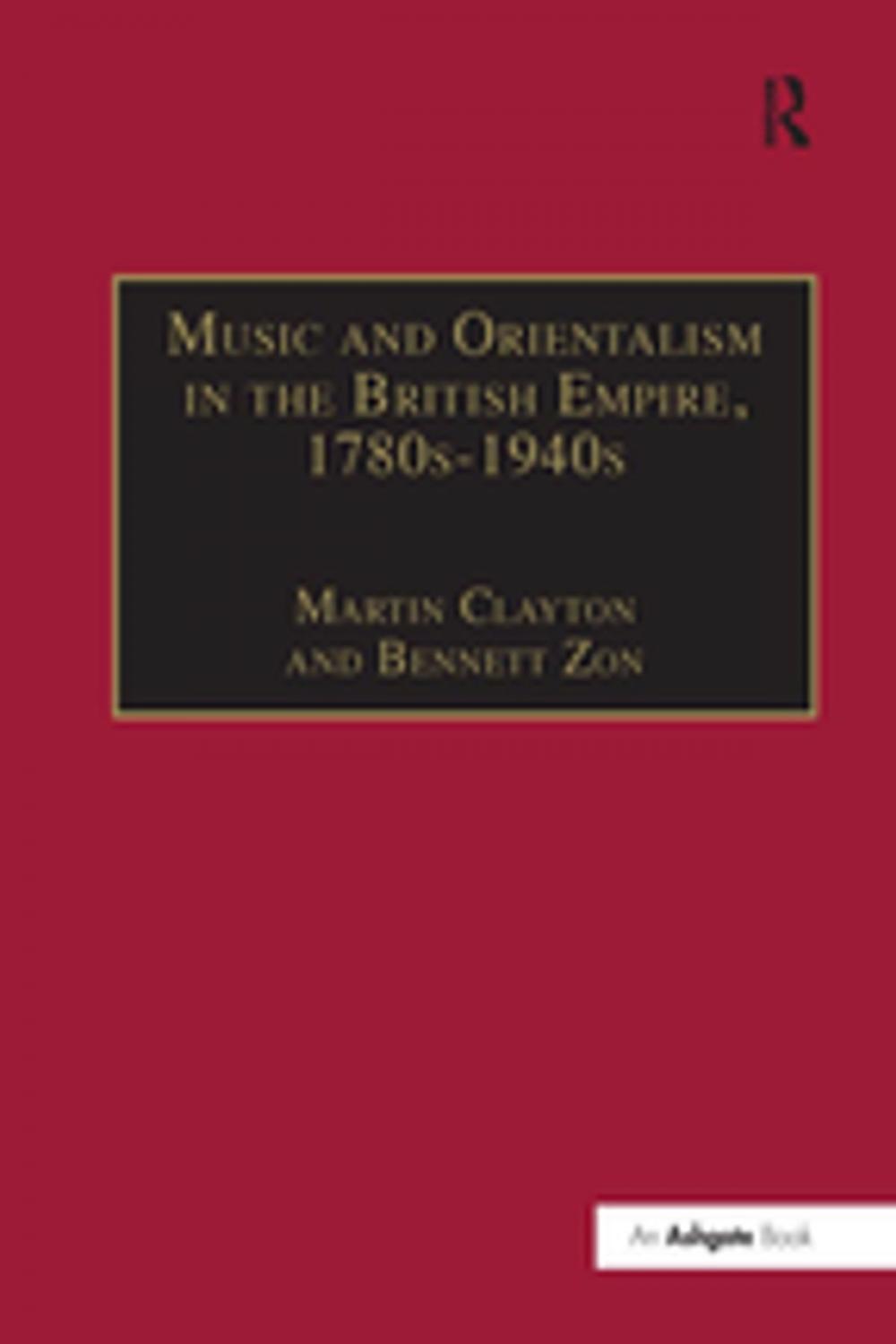 Big bigCover of Music and Orientalism in the British Empire, 1780s-1940s