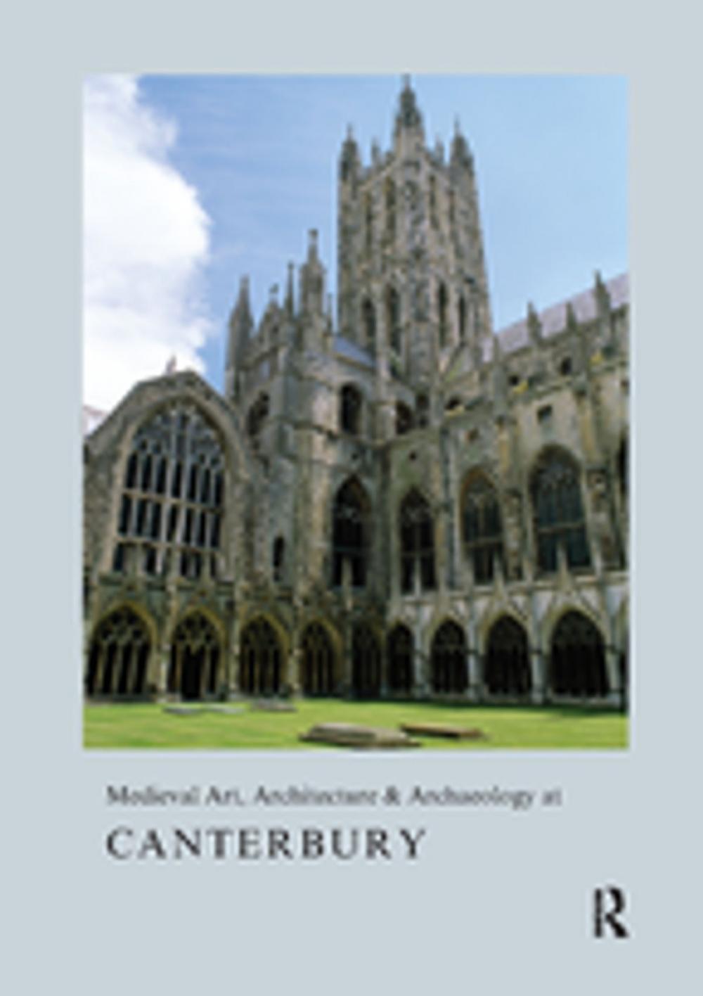 Big bigCover of Medieval Art, Architecture & Archaeology at Canterbury