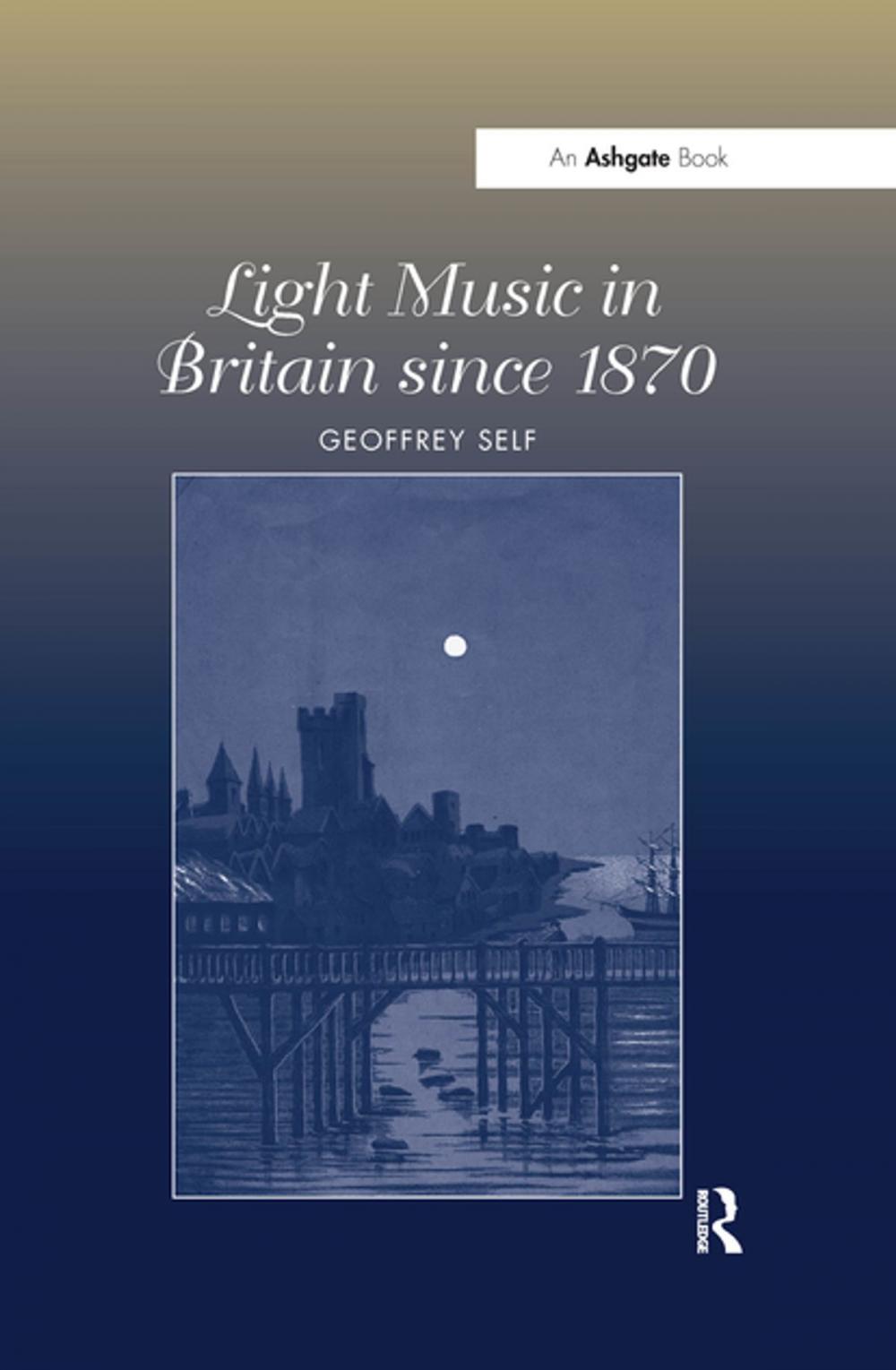 Big bigCover of Light Music in Britain since 1870: A Survey