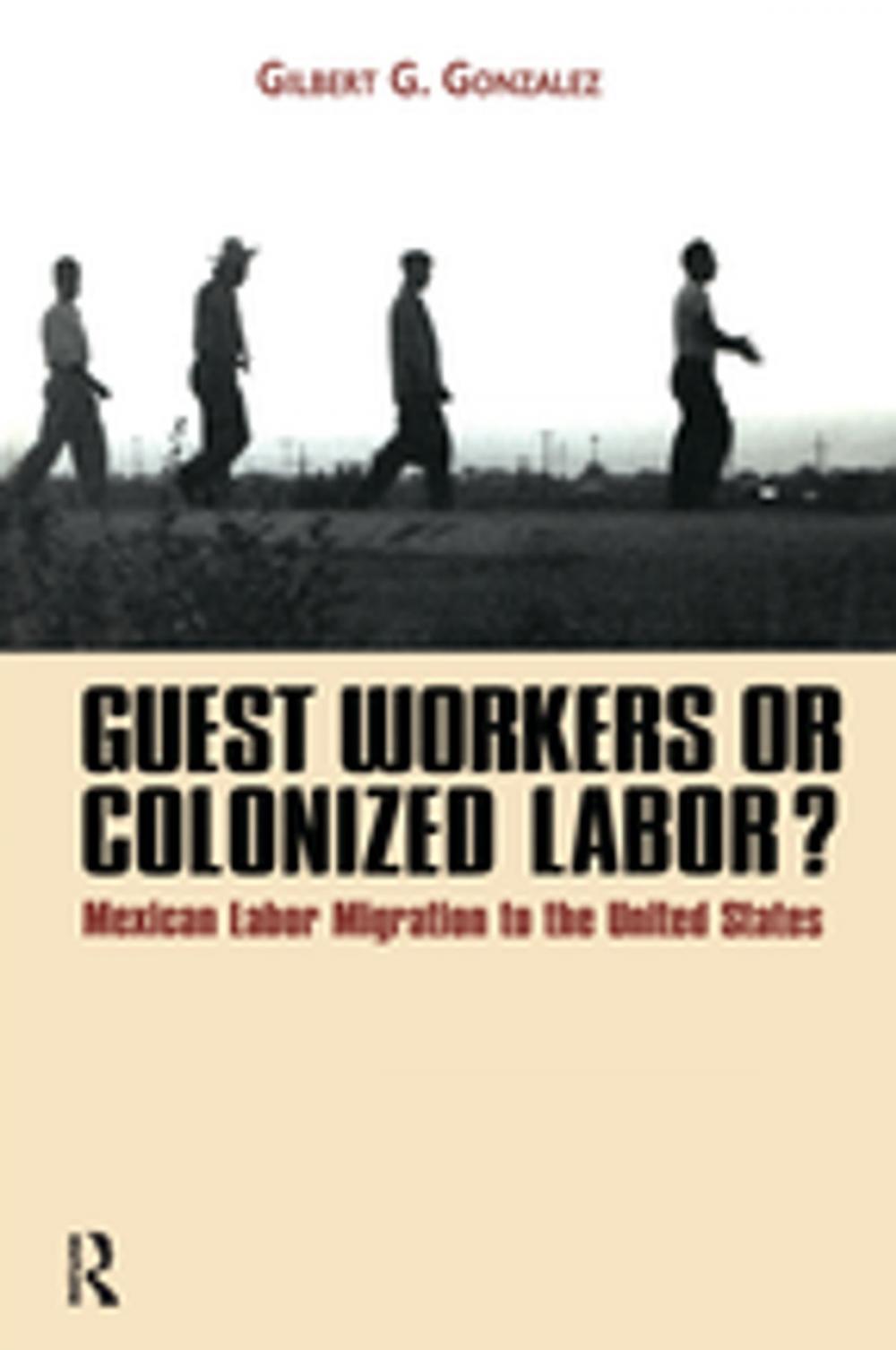 Big bigCover of Guest Workers or Colonized Labor?