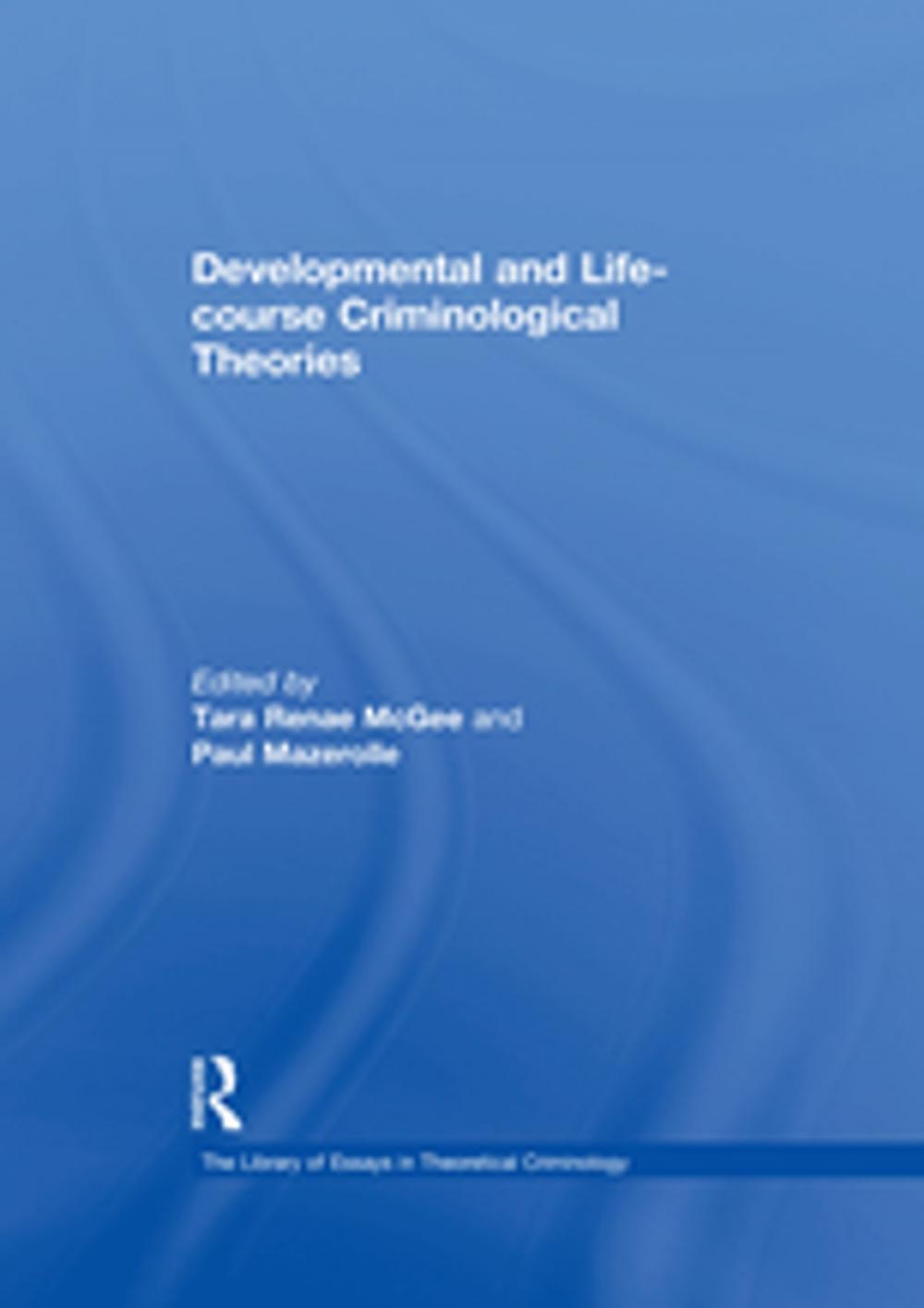 Big bigCover of Developmental and Life-course Criminological Theories