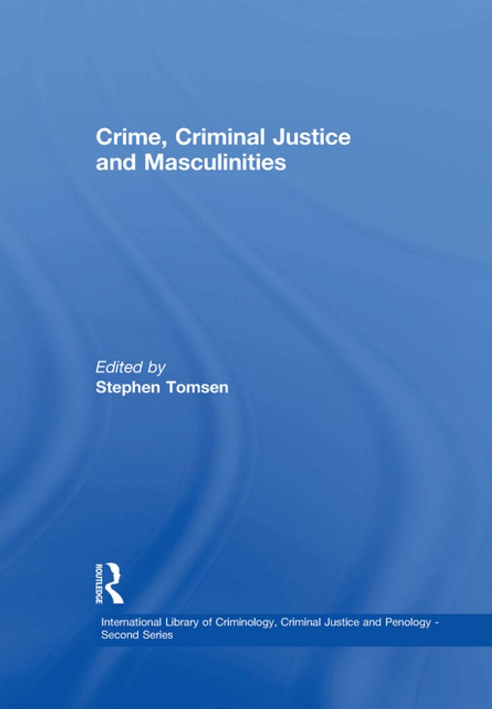 Big bigCover of Crime, Criminal Justice and Masculinities