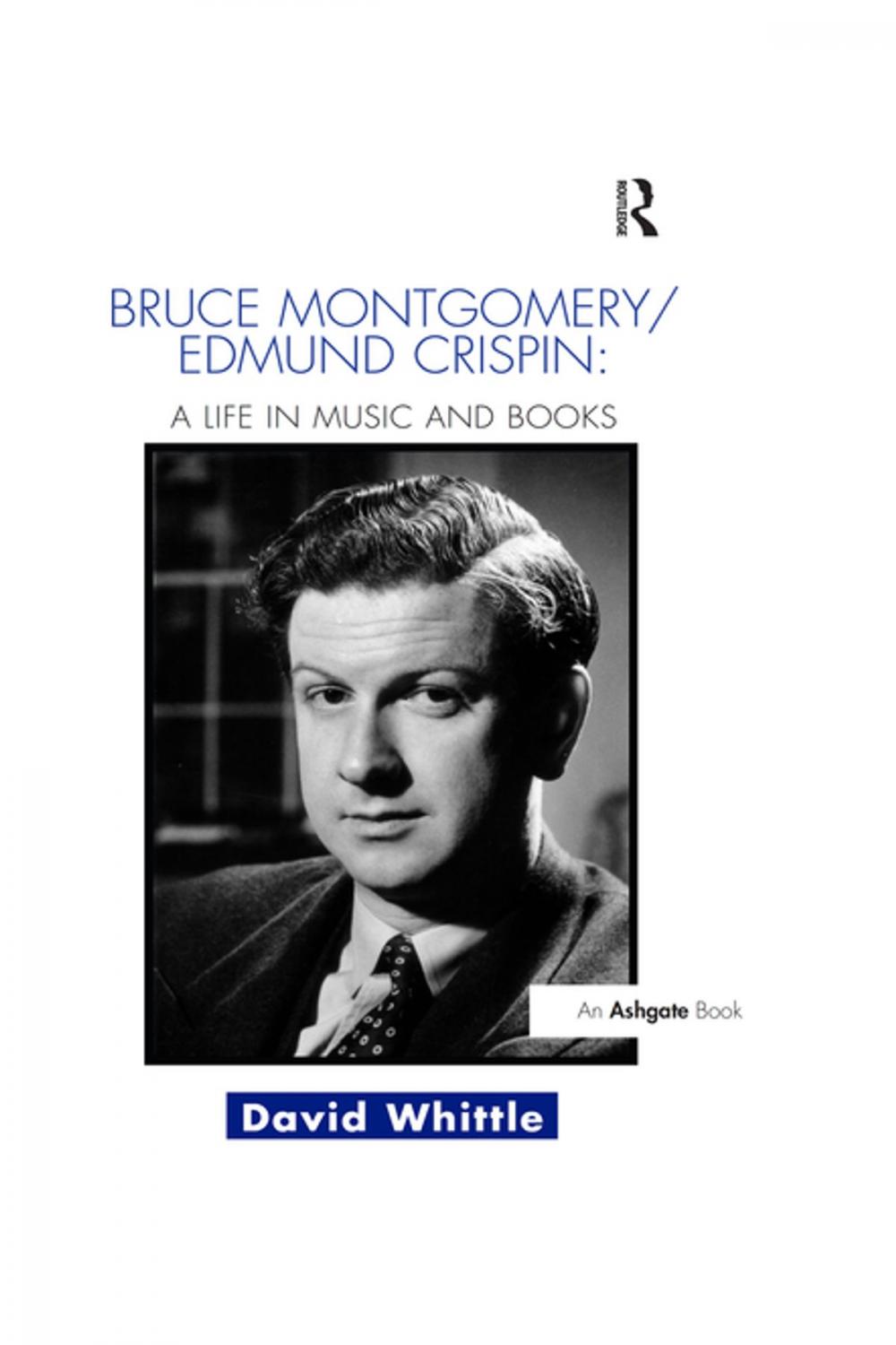 Big bigCover of Bruce Montgomery/Edmund Crispin: A Life in Music and Books