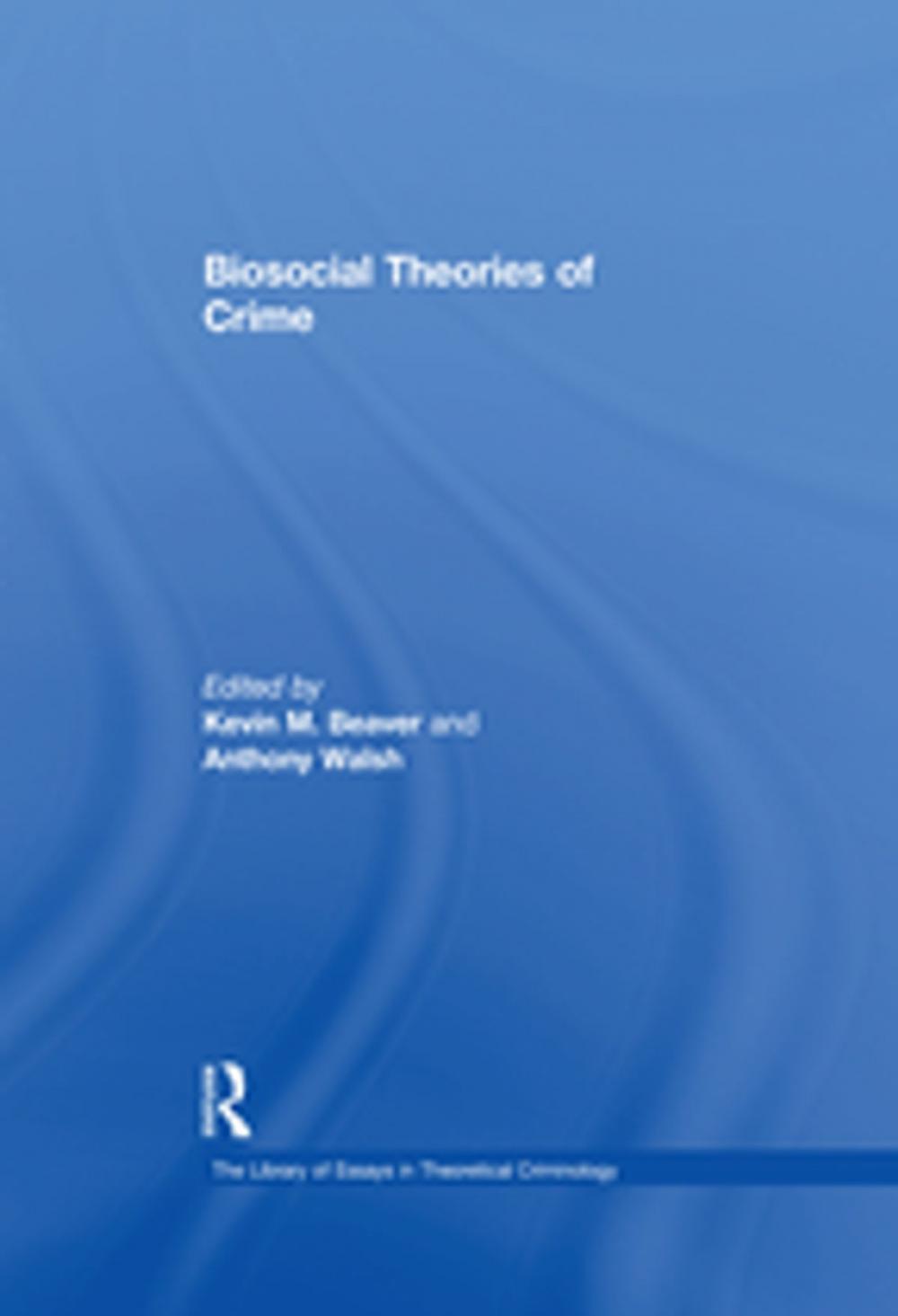 Big bigCover of Biosocial Theories of Crime