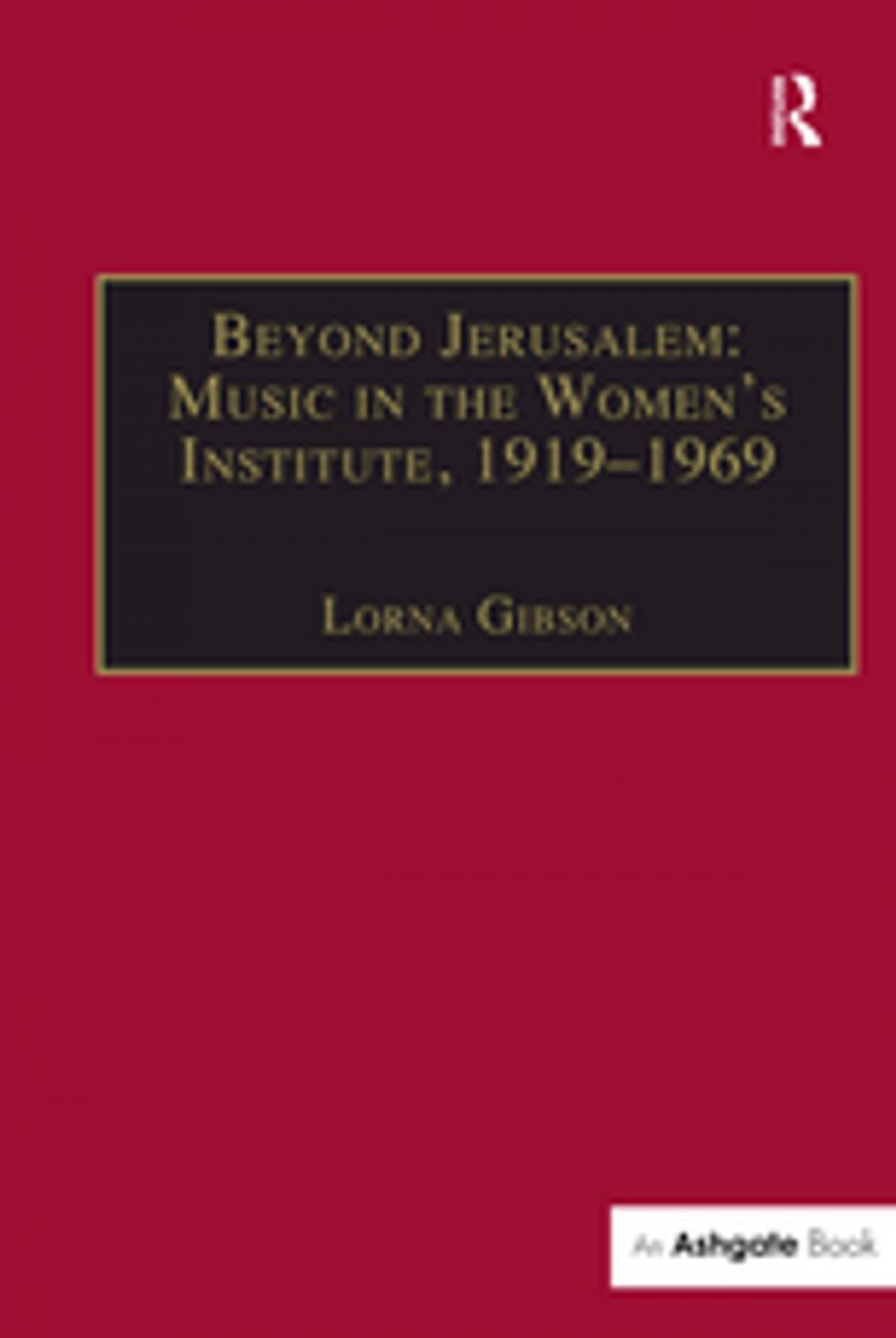 Big bigCover of Beyond Jerusalem: Music in the Women's Institute, 1919-1969