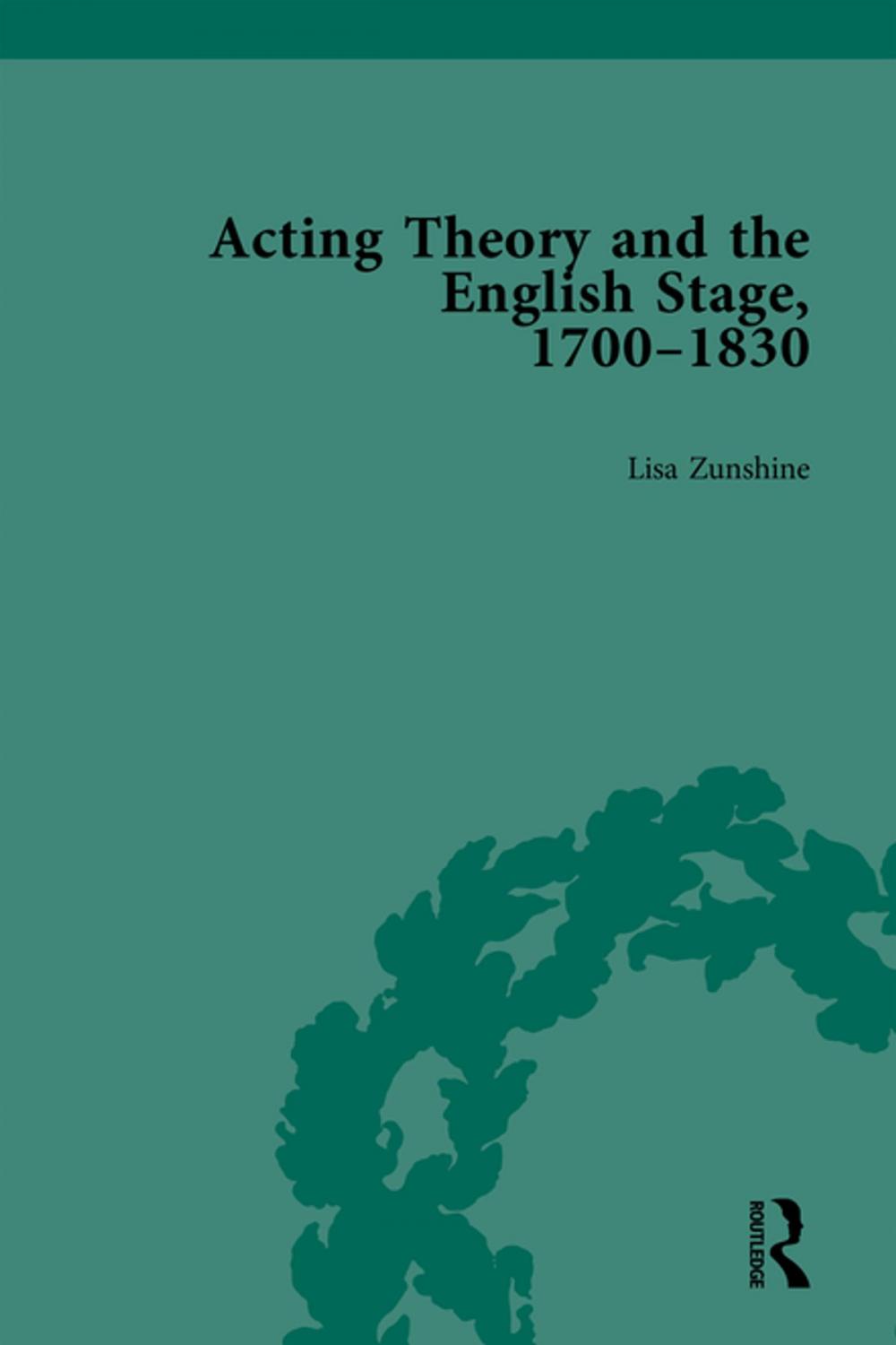 Big bigCover of Acting Theory and the English Stage, 1700-1830 Volume 5