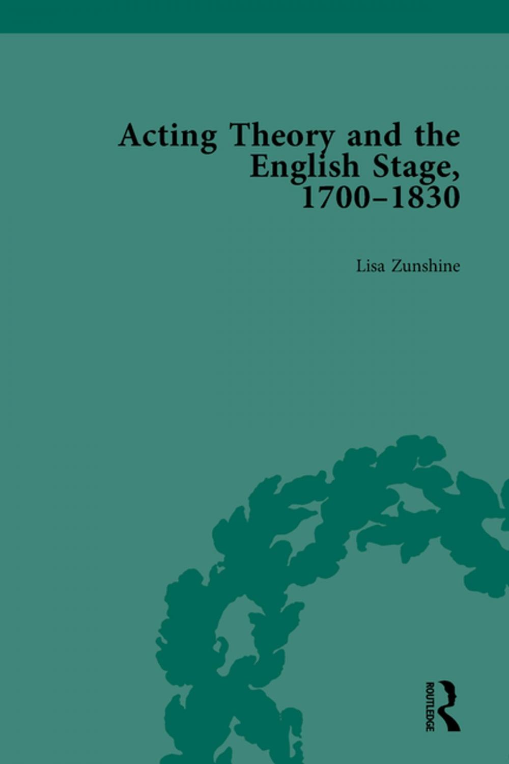 Big bigCover of Acting Theory and the English Stage, 1700-1830 Volume 3