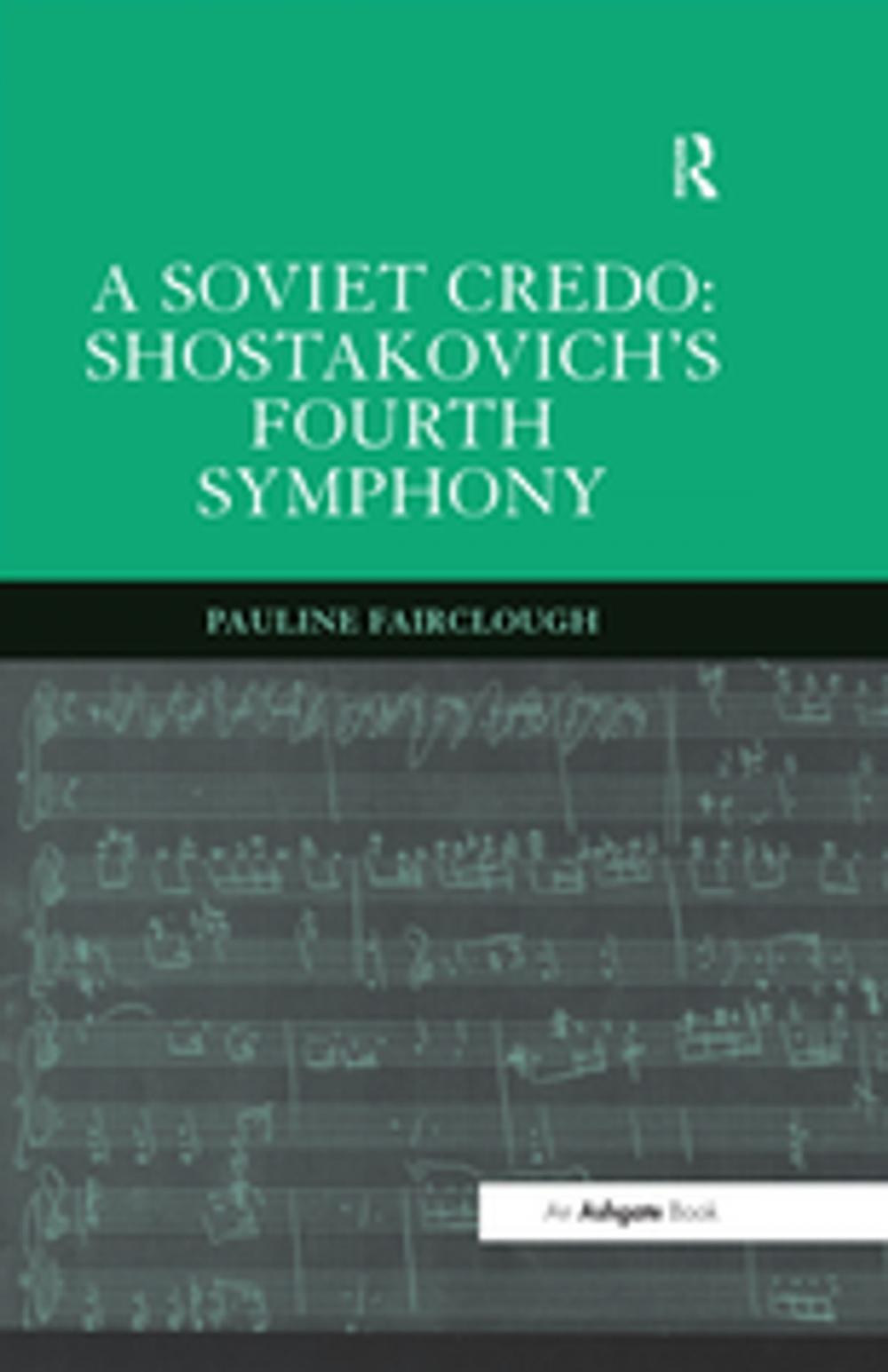 Big bigCover of A Soviet Credo: Shostakovich's Fourth Symphony