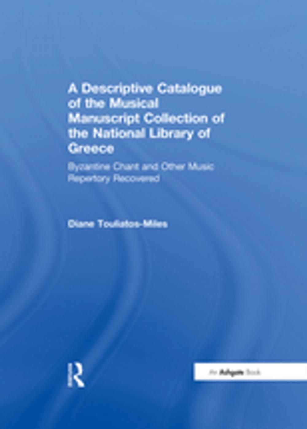 Big bigCover of A Descriptive Catalogue of the Musical Manuscript Collection of the National Library of Greece