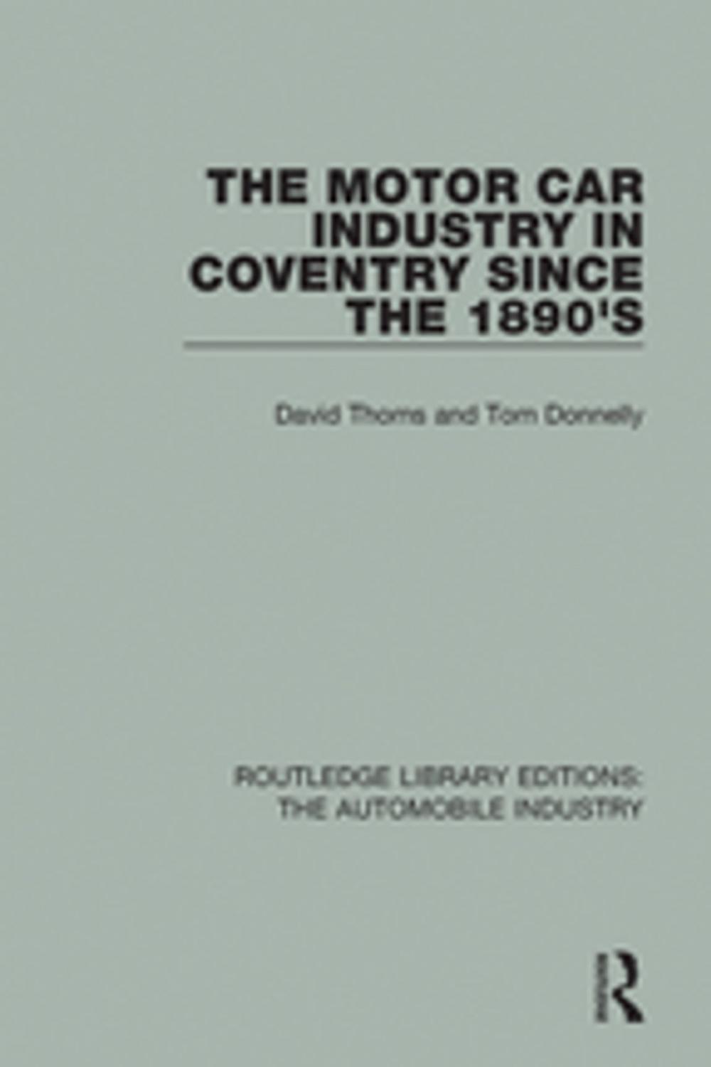 Big bigCover of The Motor Car Industry in Coventry Since the 1890's