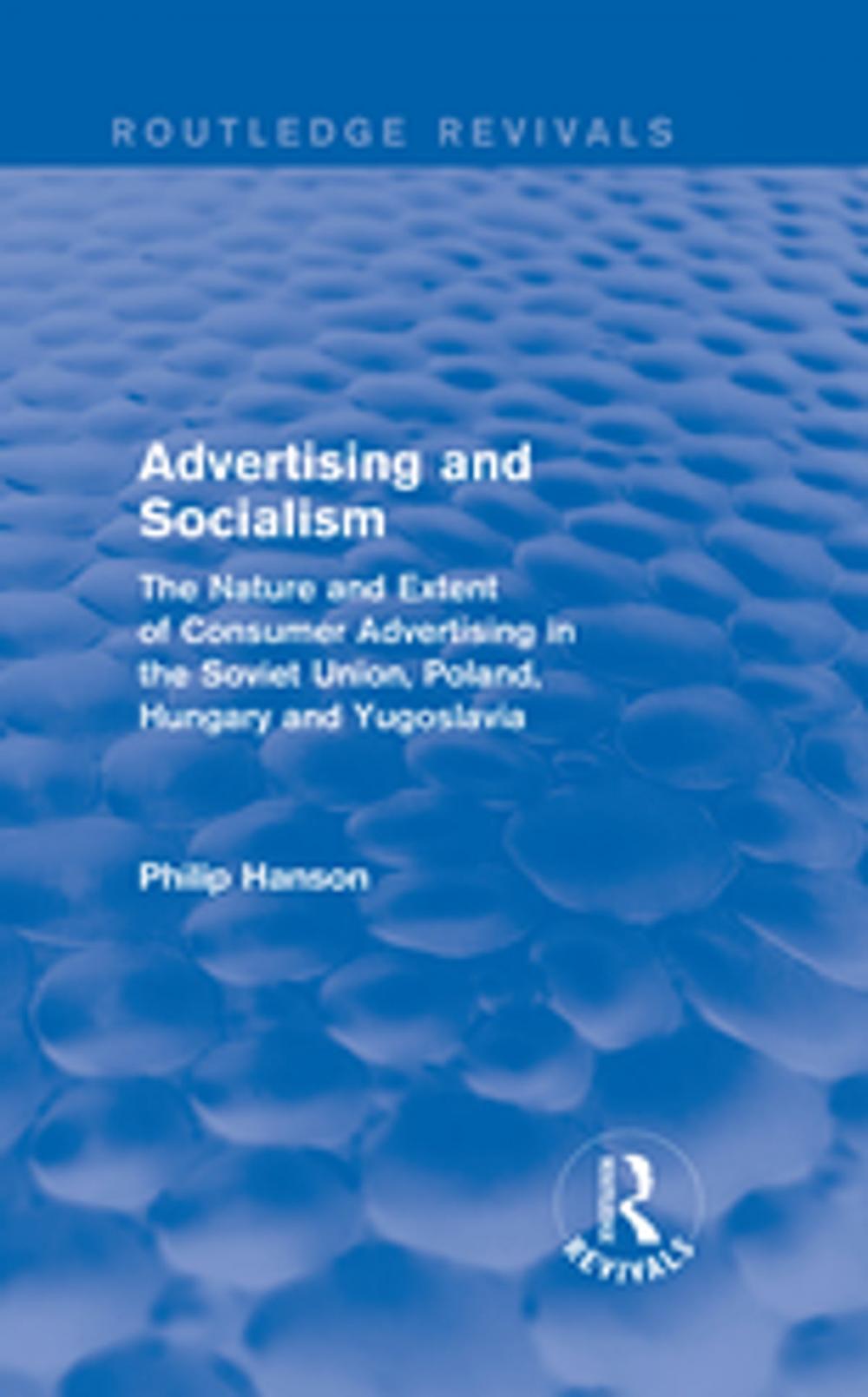 Big bigCover of Advertising and socialism: The nature and extent of consumer advertising in the Soviet Union, Poland