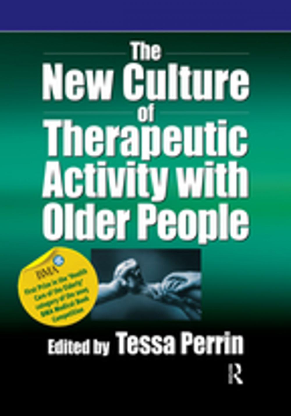 Big bigCover of The New Culture of Therapeutic Activity with Older People