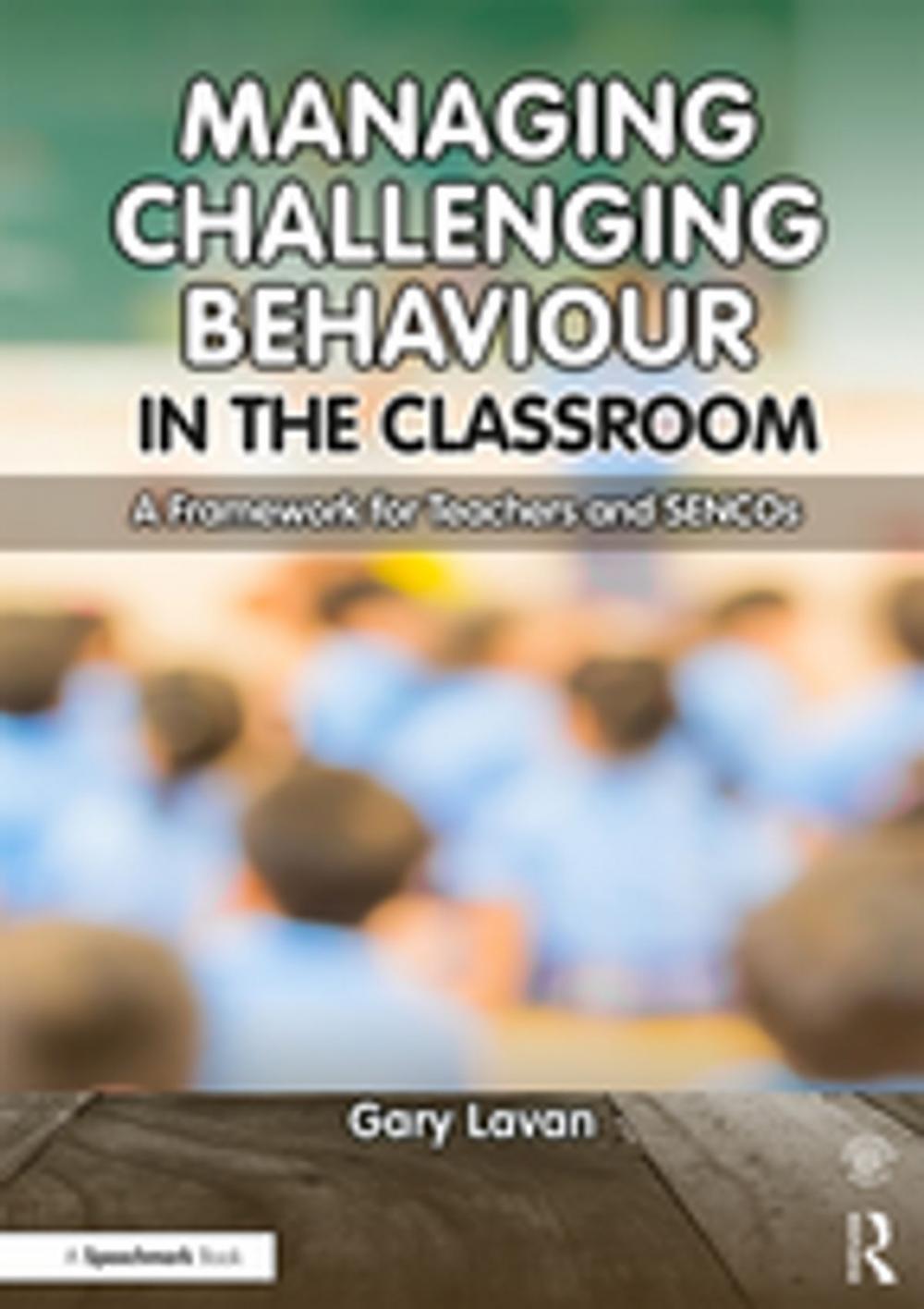 Big bigCover of Managing Challenging Behaviour in the Classroom